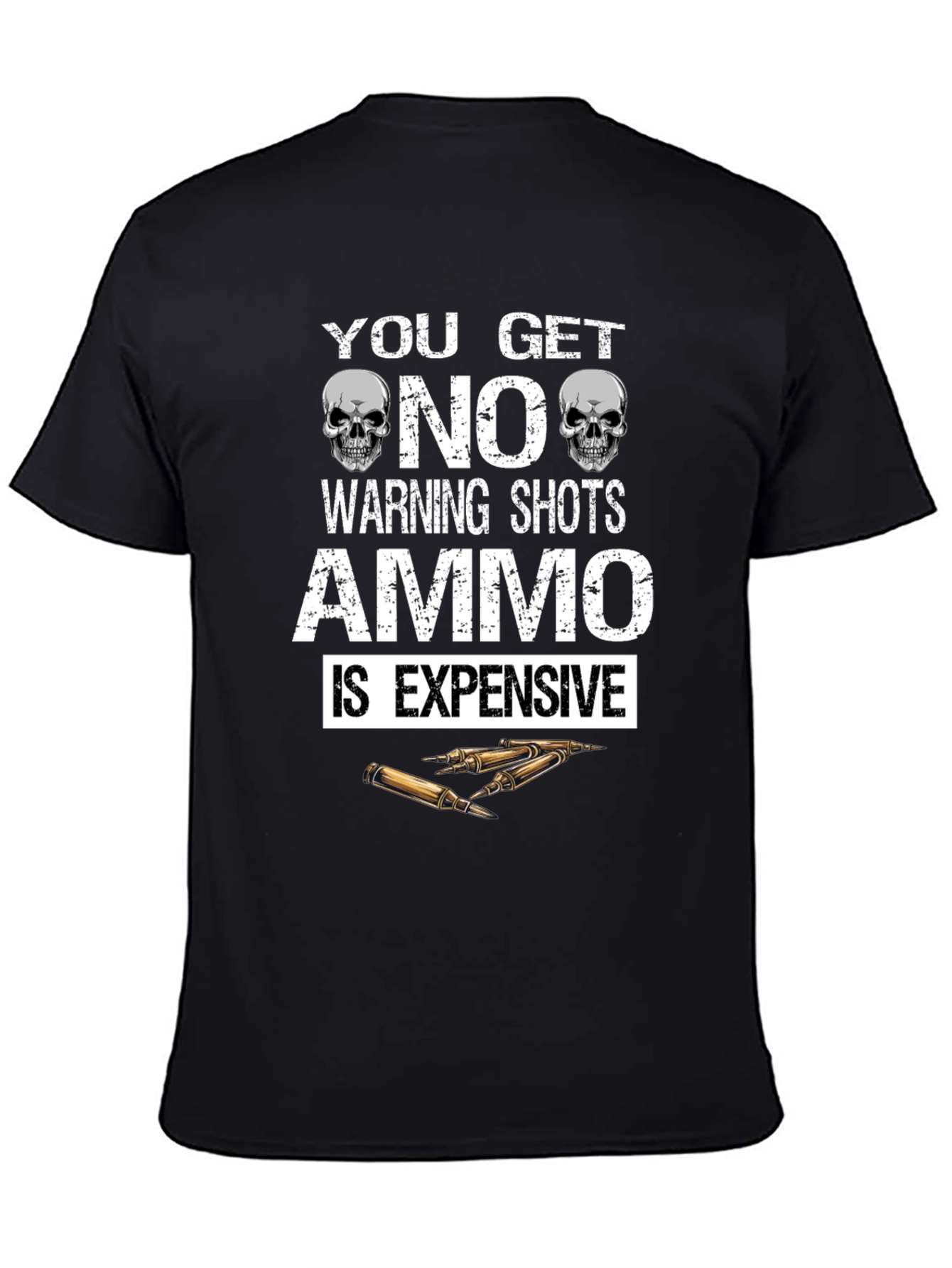 Ammo Expensive T-Shirt - No Warning Shots Skull Design