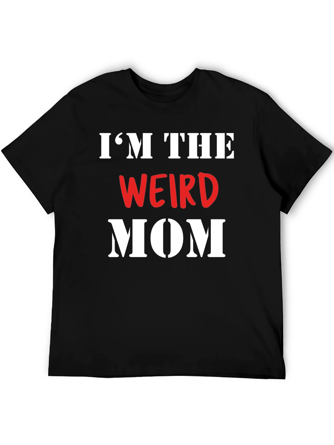 Im The Weird Mom T-Shirt