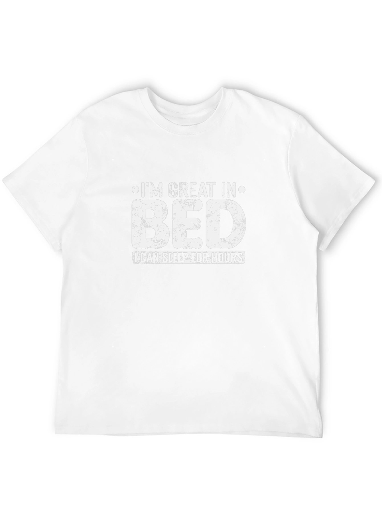 Im Great in Bed Funny T-Shirt