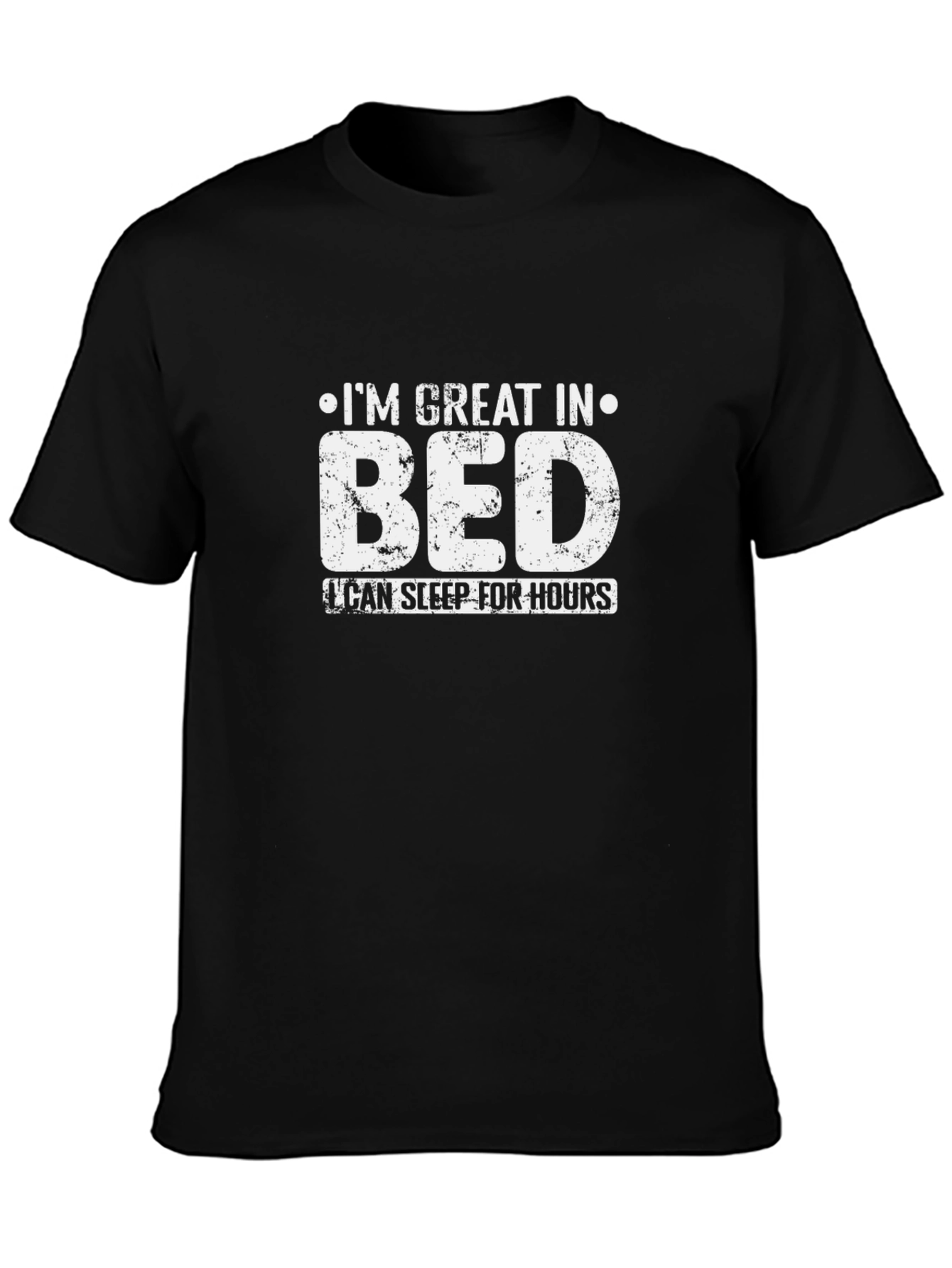 Im Great in Bed Funny T-Shirt
