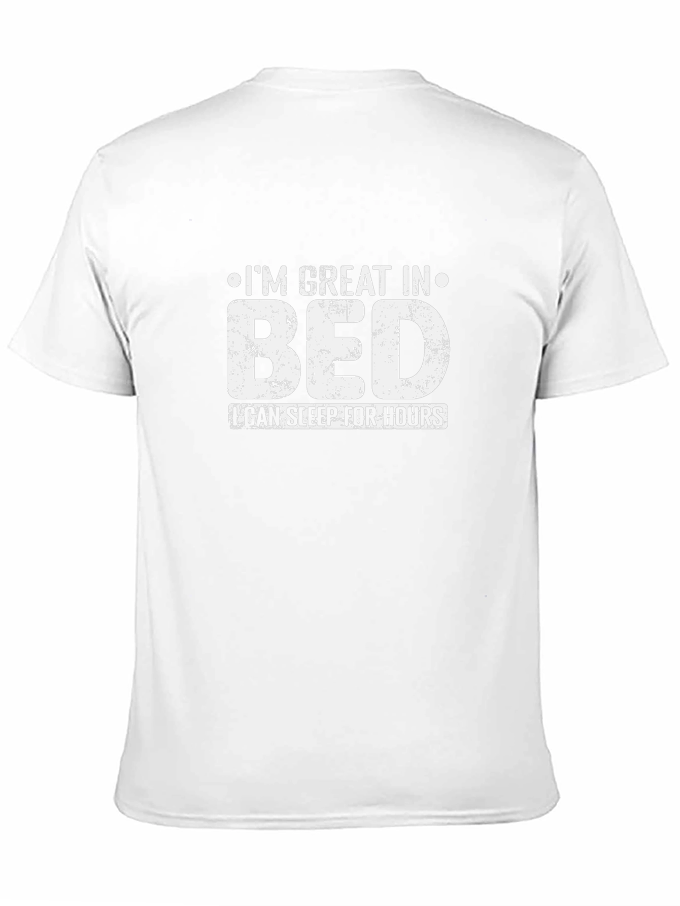 Im Great in Bed Funny T-Shirt