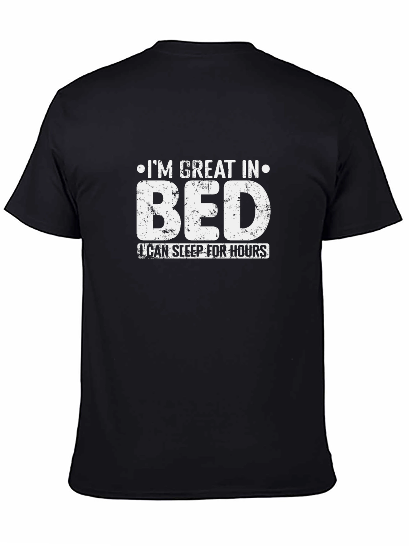Im Great in Bed Funny T-Shirt