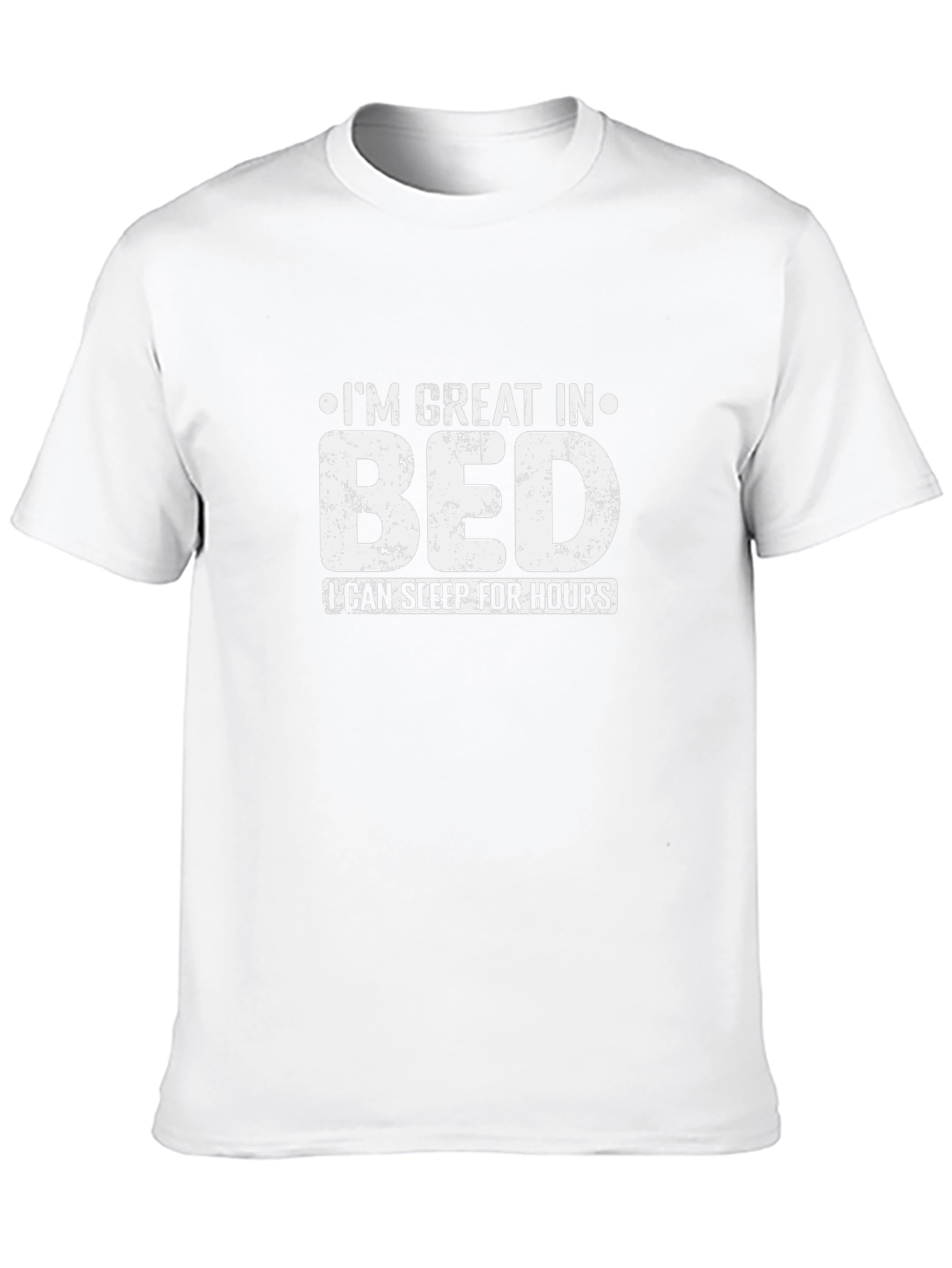 Im Great in Bed Funny T-Shirt