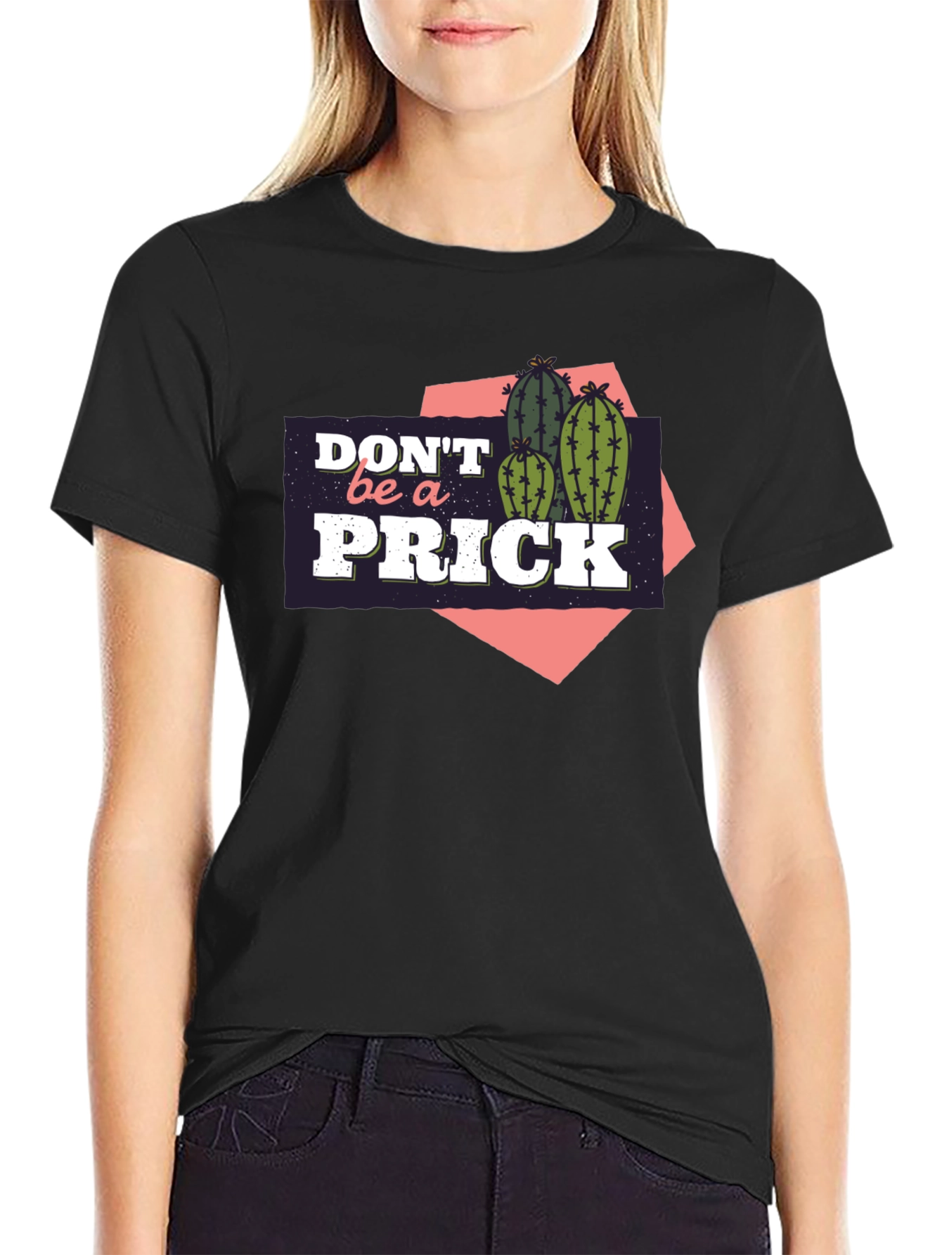 Dont be a Prick Cactus Graphic T-Shirt