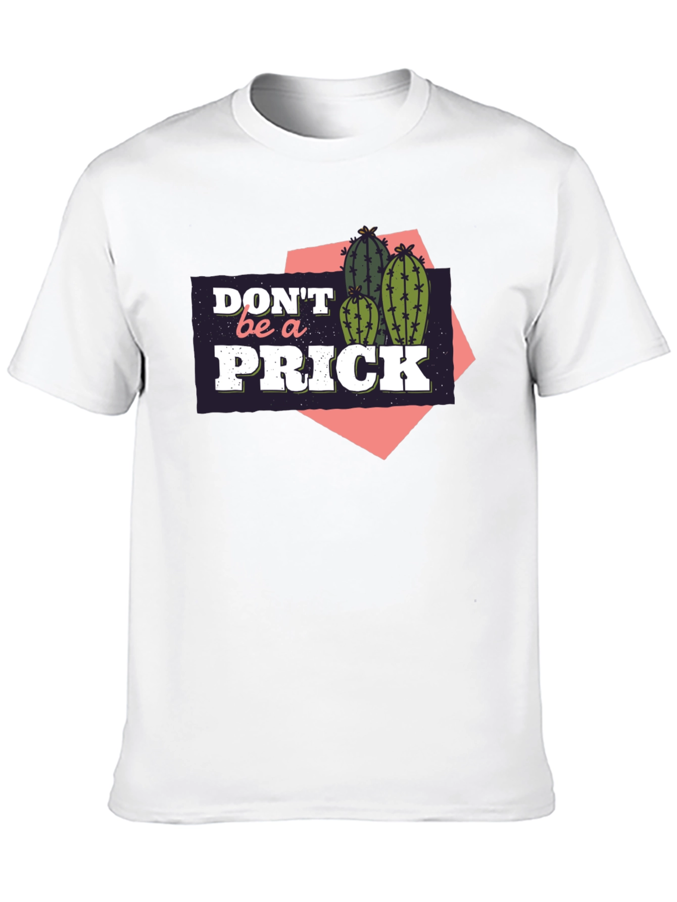 Dont be a Prick Cactus Graphic T-Shirt