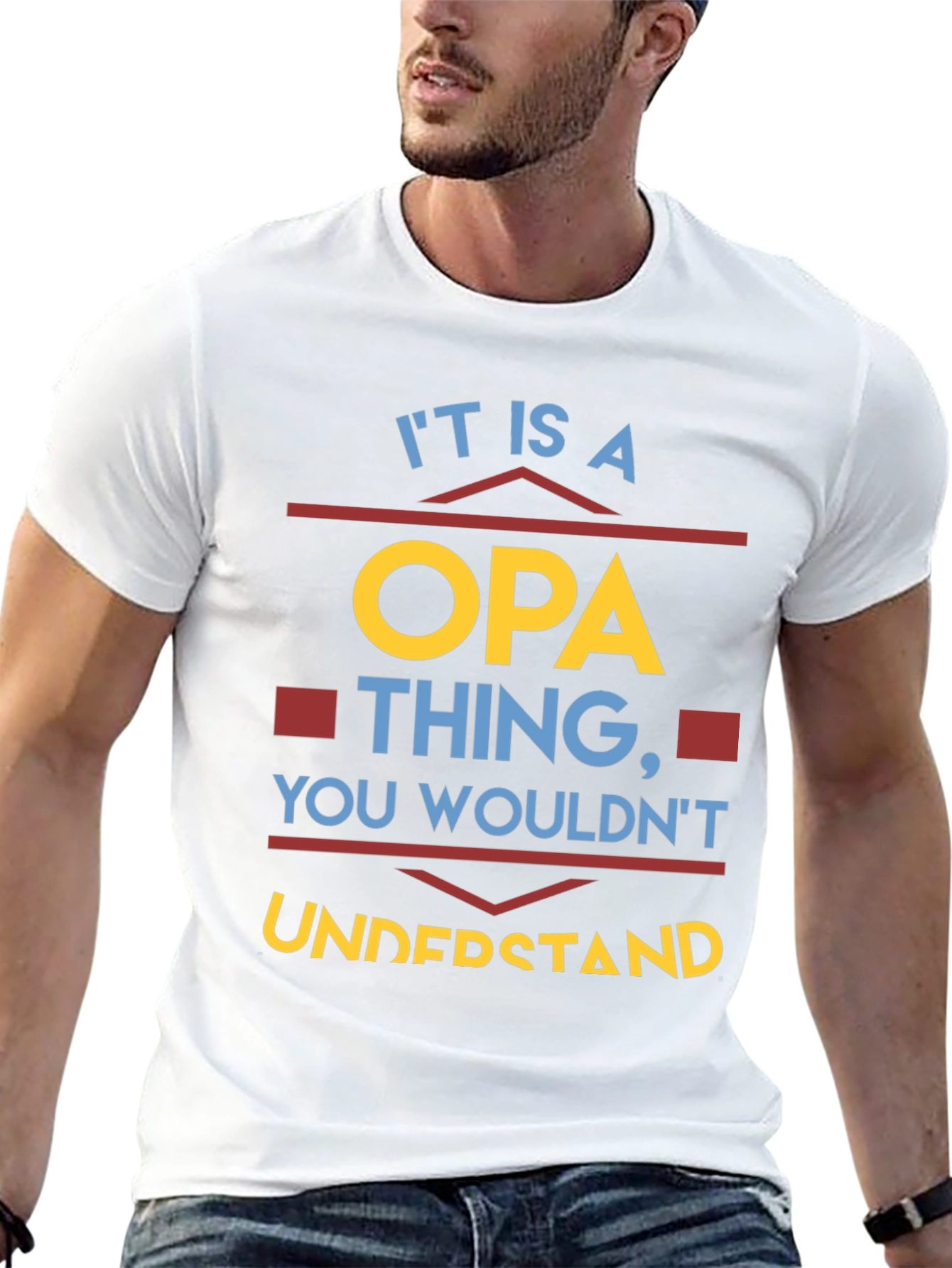 It is a Opa Thing T-Shirt