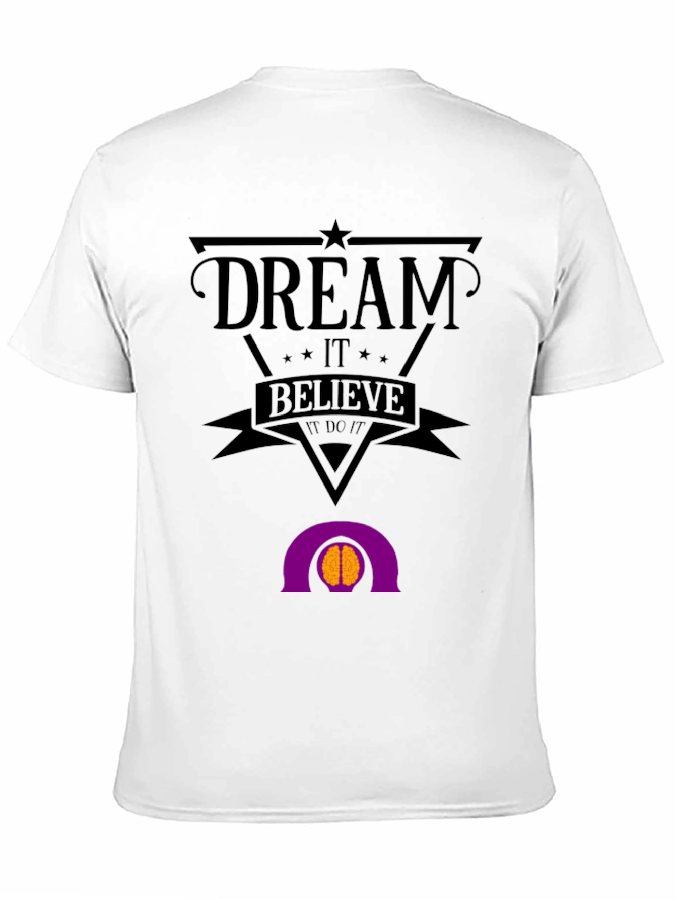 Dream Believe Do It Graphic T-Shirt