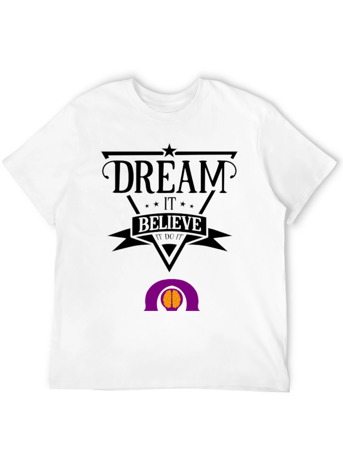 Dream Believe Do It Graphic T-Shirt