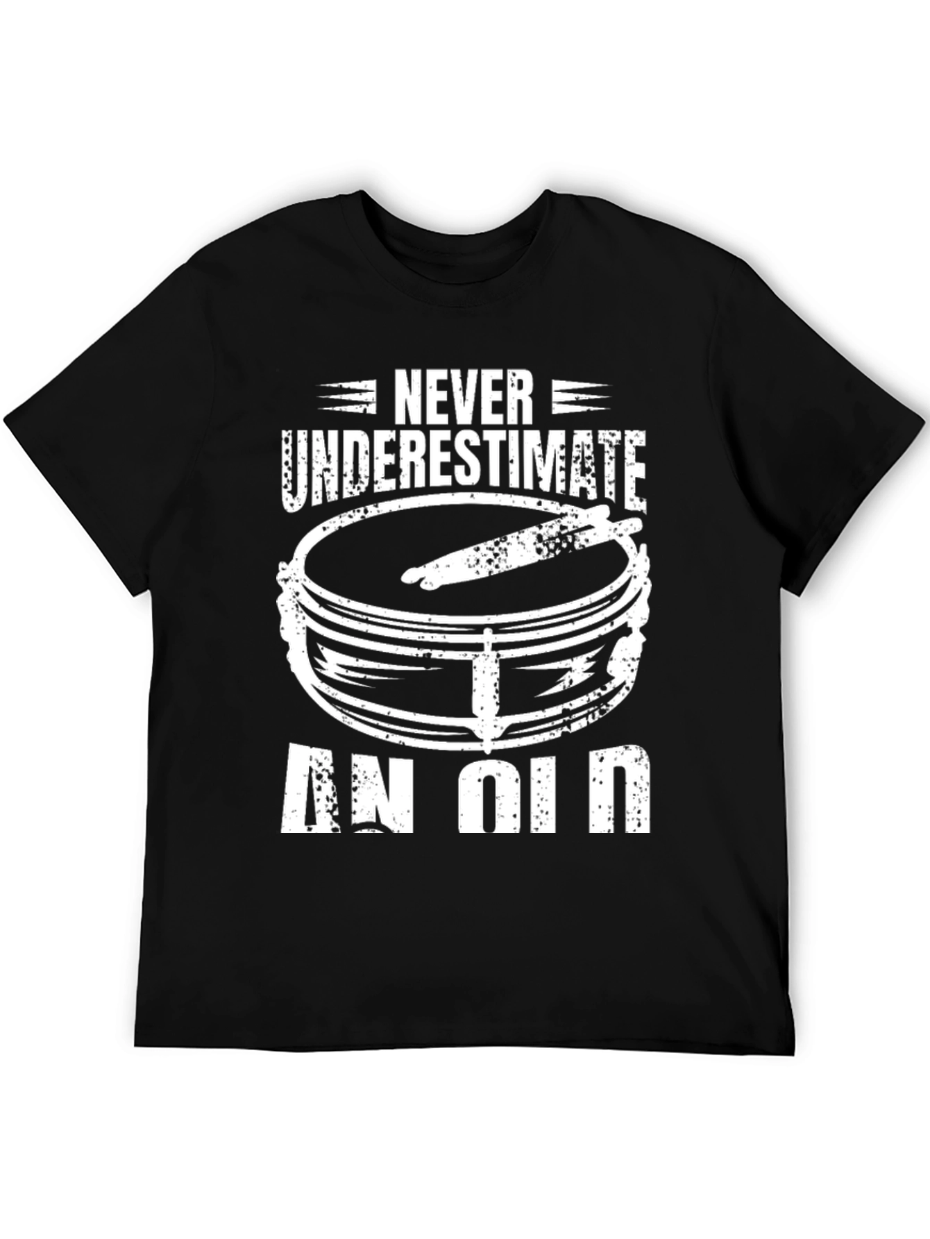 Never Underestimate an Old Drummer Black T-Shirt