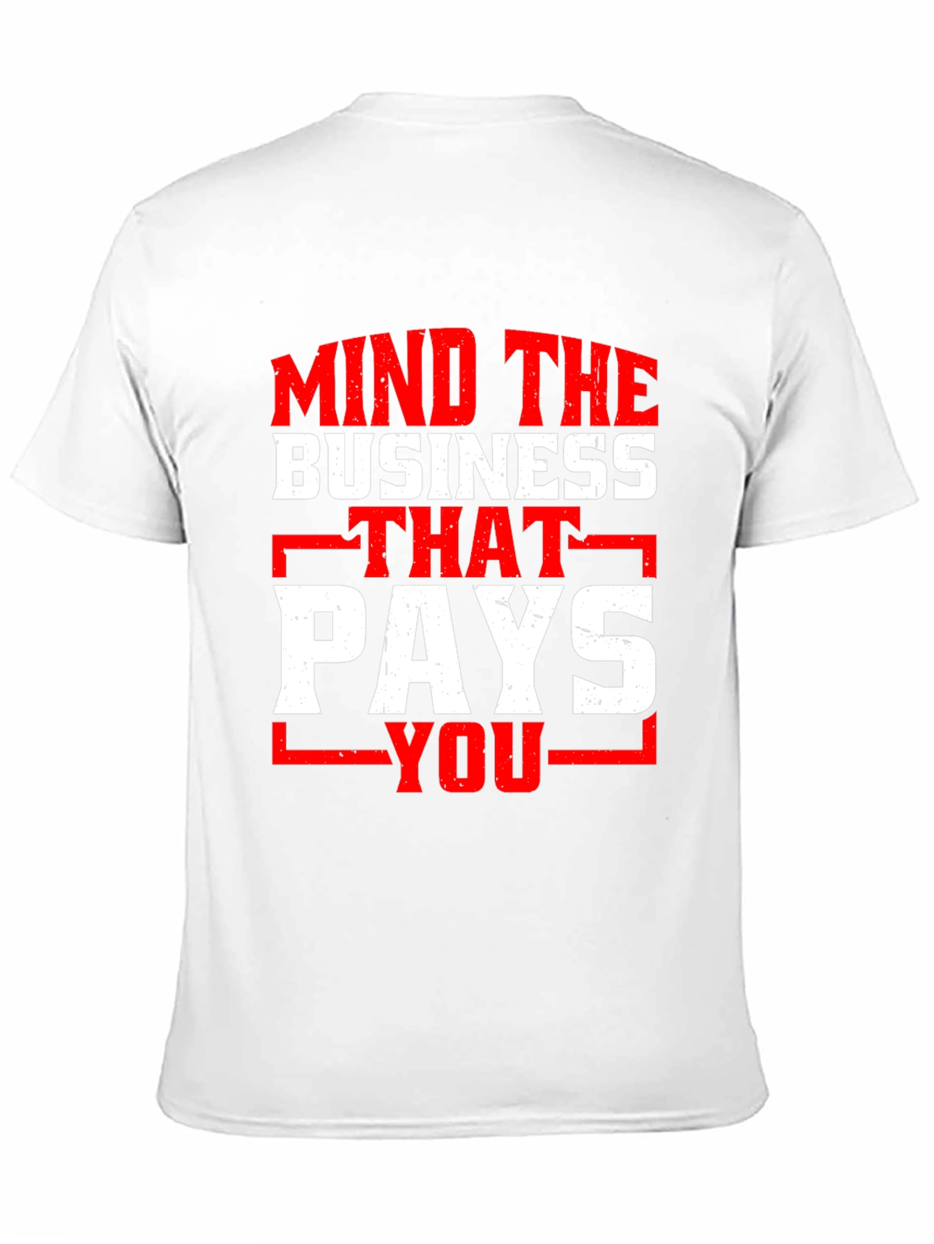 Mind the Business That Pays You Graphic Tee