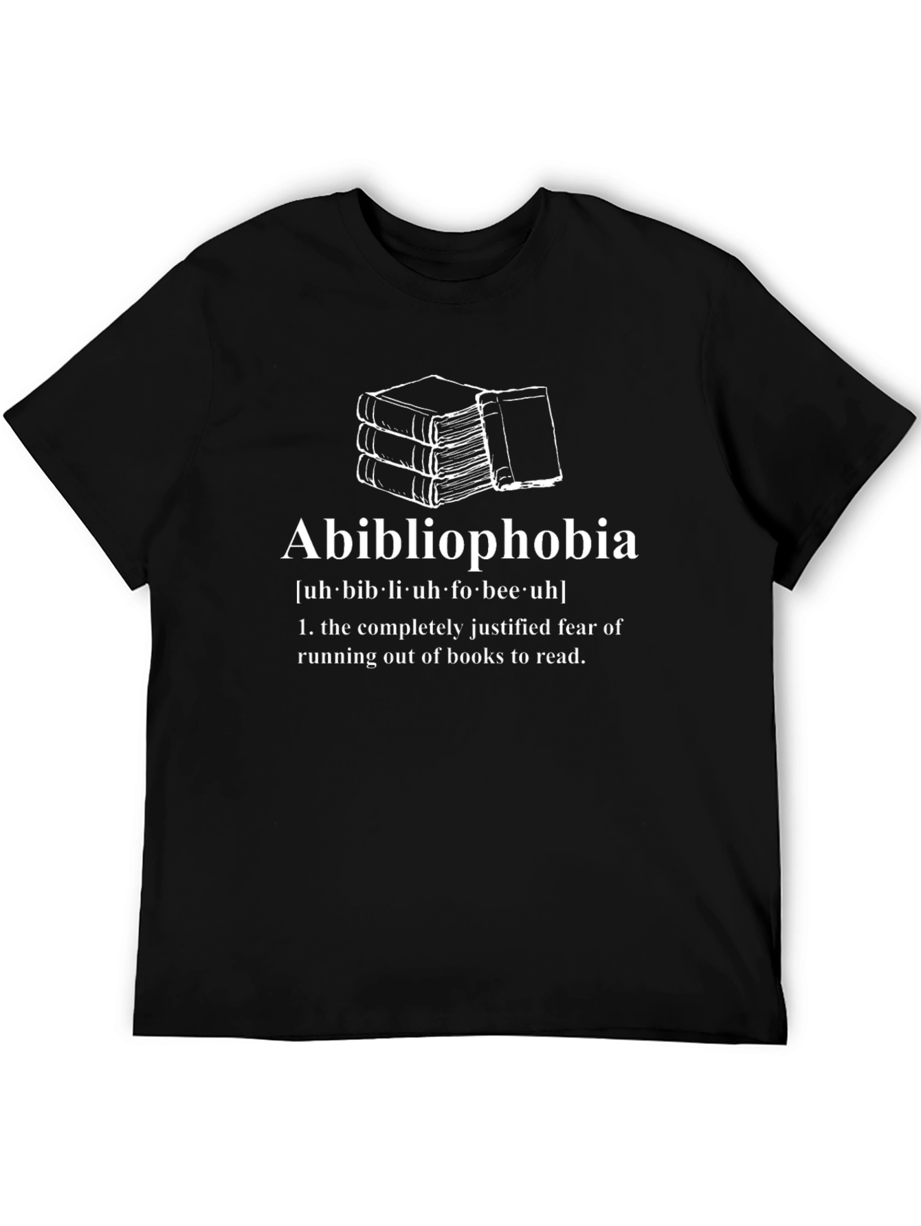 Abibliophobia T-Shirt - Fear of Running Out of Books