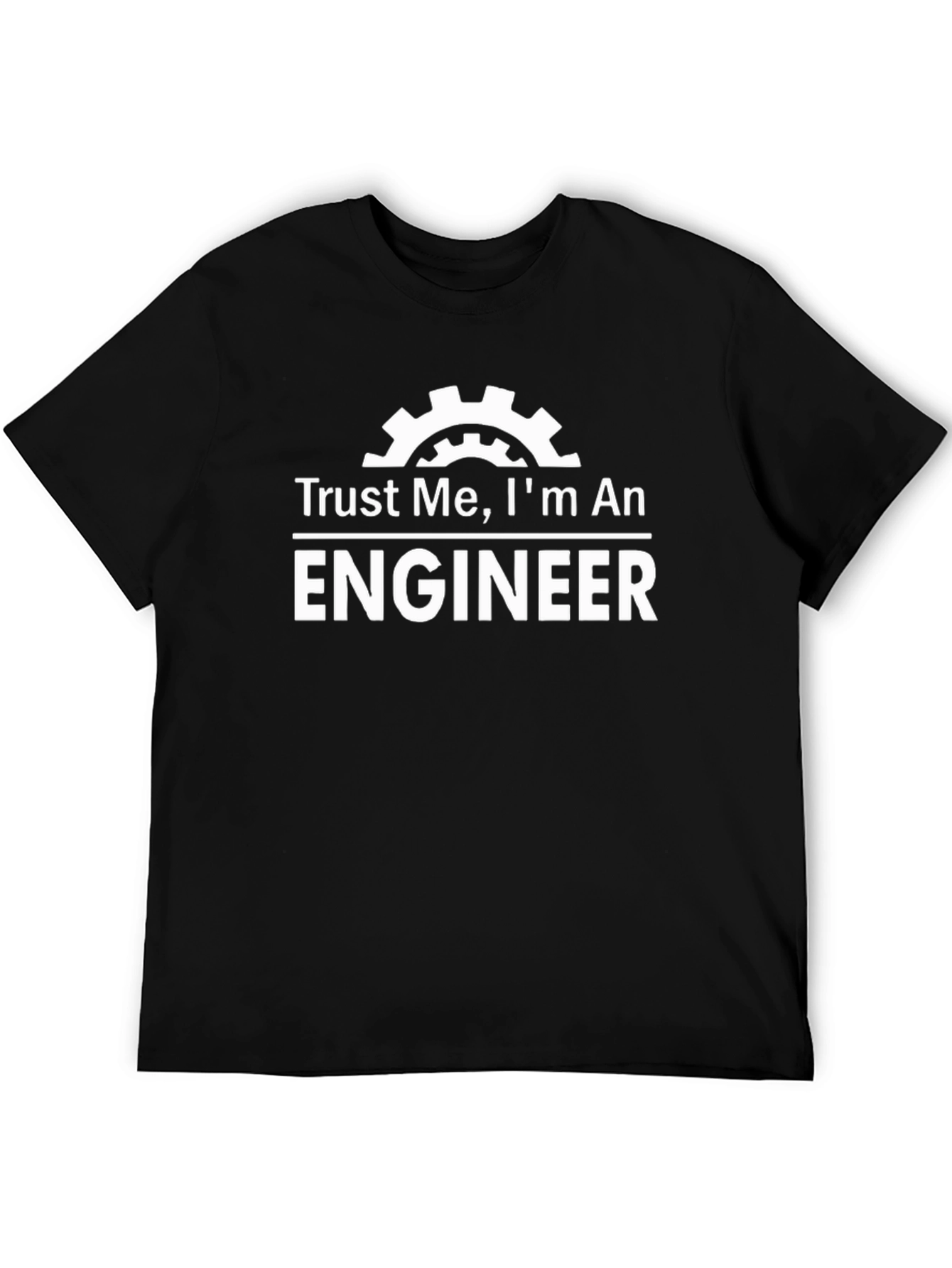 Trust Me Im An Engineer T-Shirt