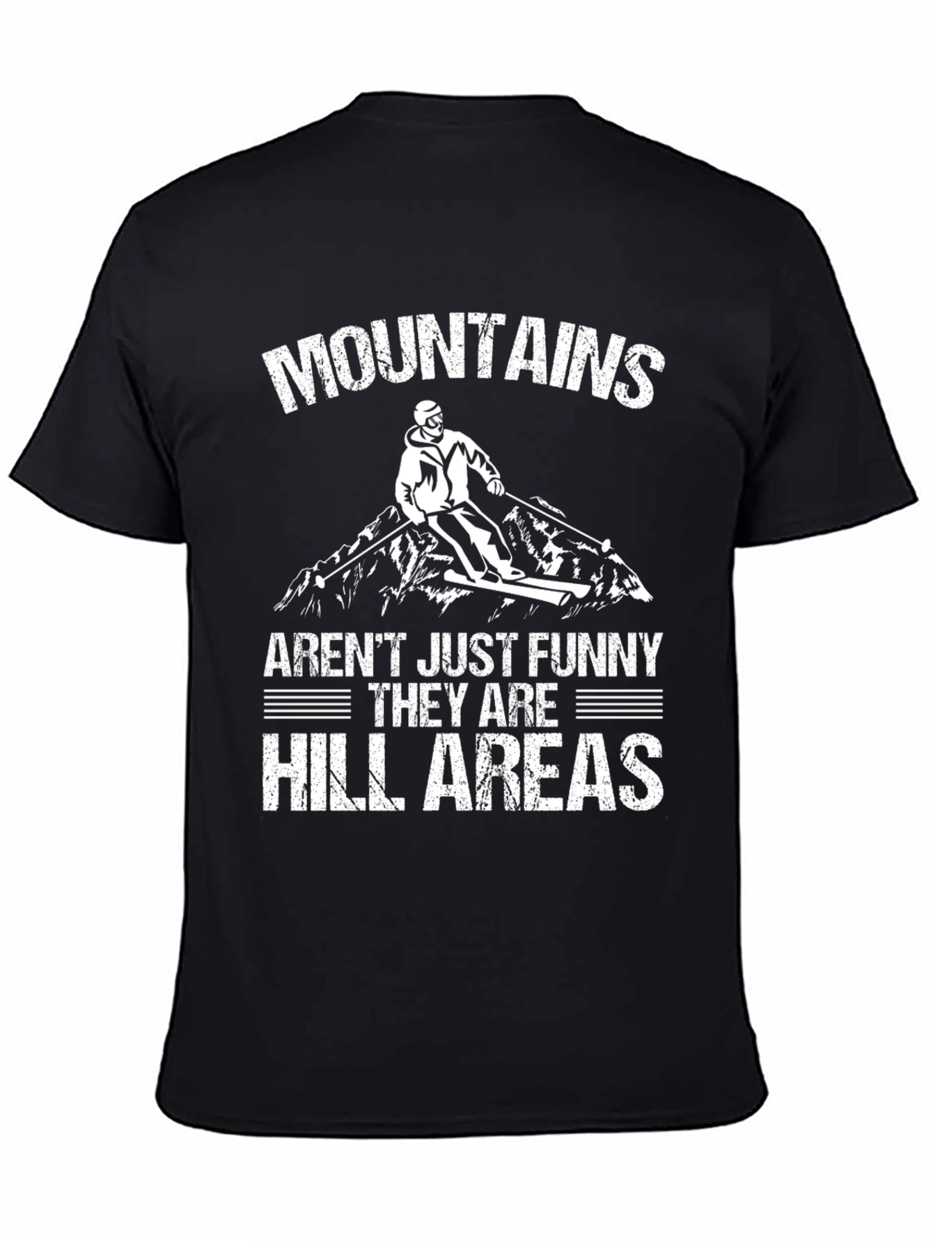 Mountains Arent Just Funny T-Shirt
