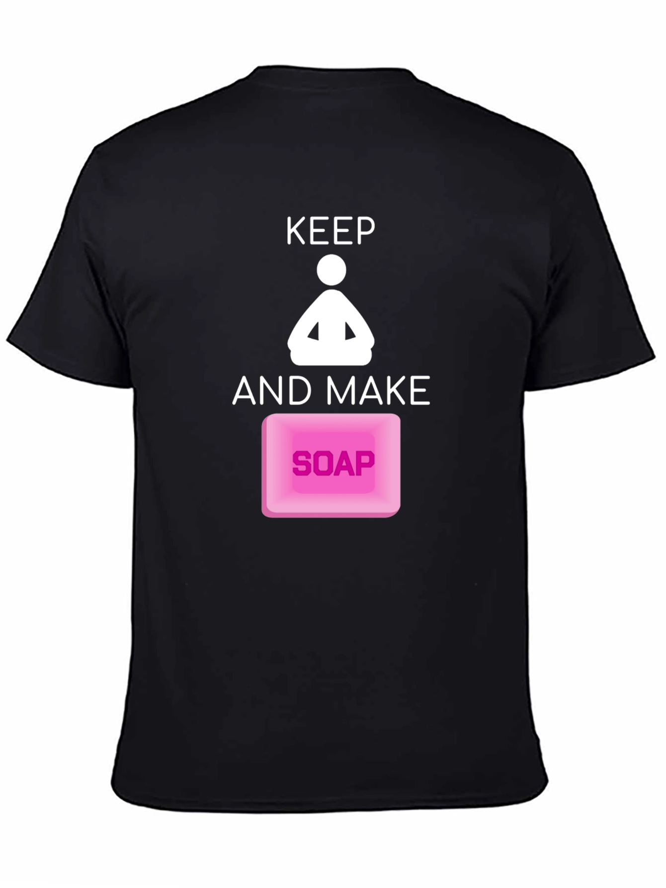 Keep Calm and Make Soap Funny Graphic Tee
