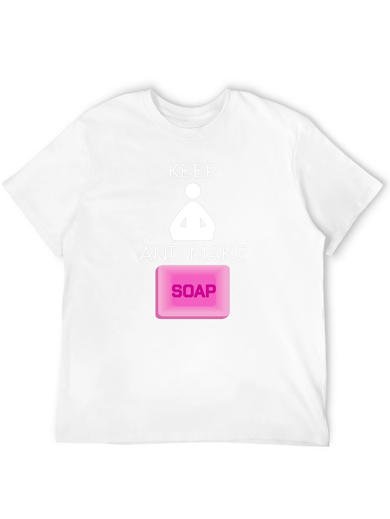 Keep Calm and Make Soap Funny Graphic Tee