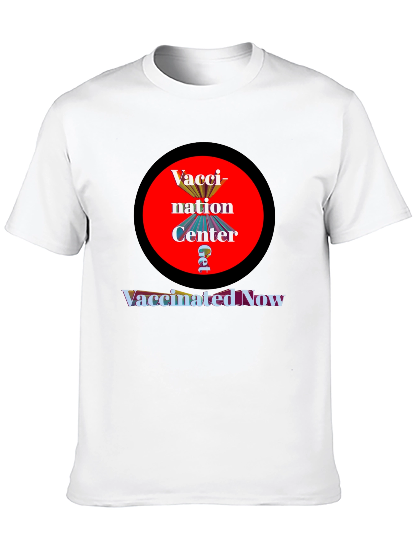 Vaccination Center T-Shirt - Get Vaccinated Now