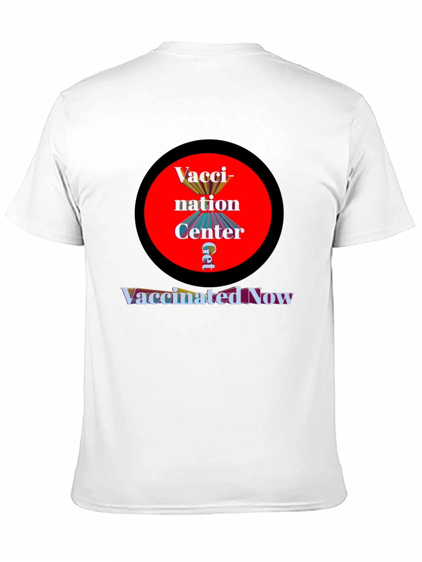 Vaccination Center T-Shirt - Get Vaccinated Now