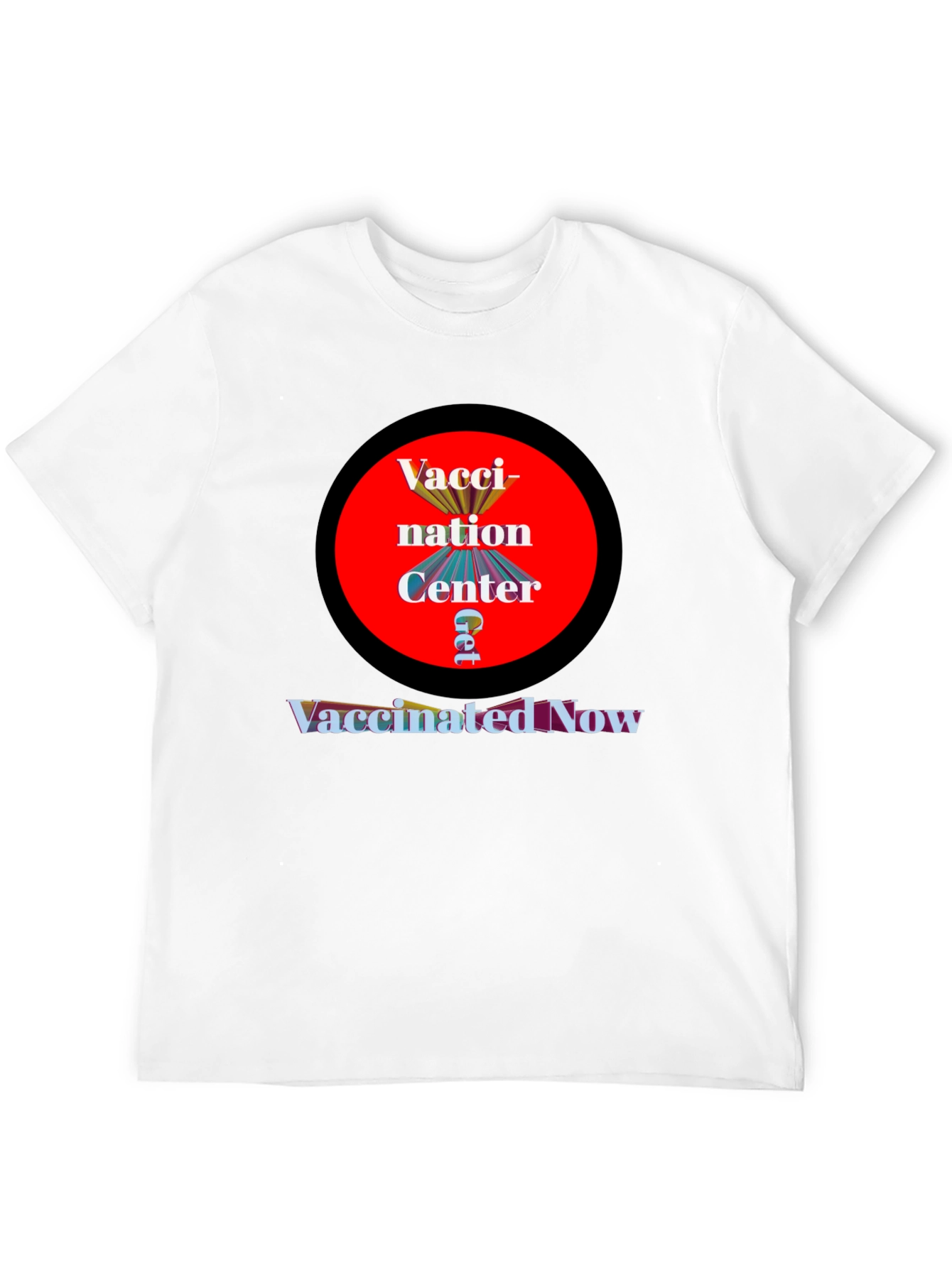 Vaccination Center T-Shirt - Get Vaccinated Now