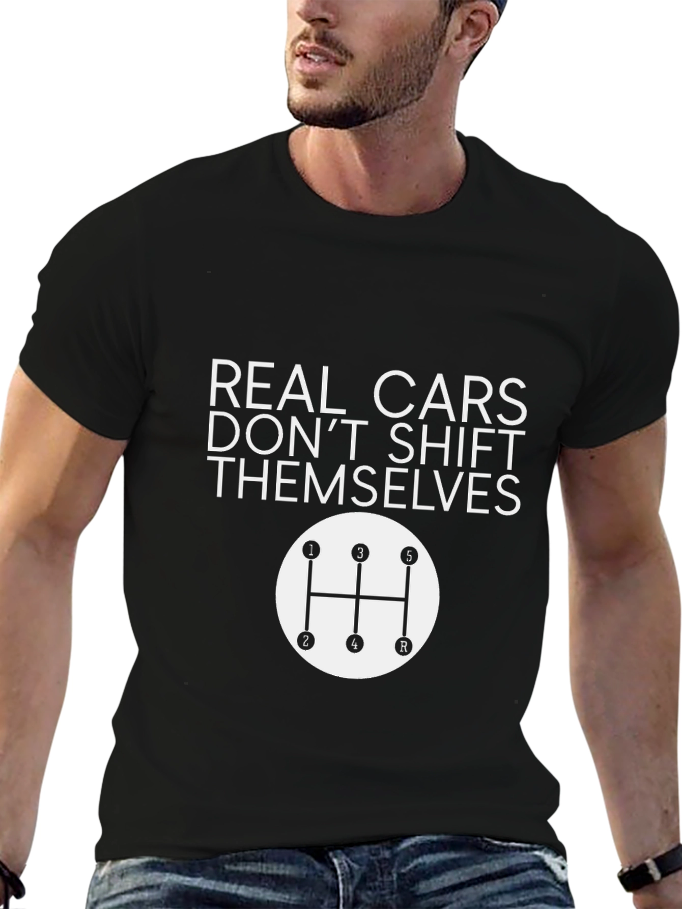 Real Cars Dont Shift Themselves T-Shirt