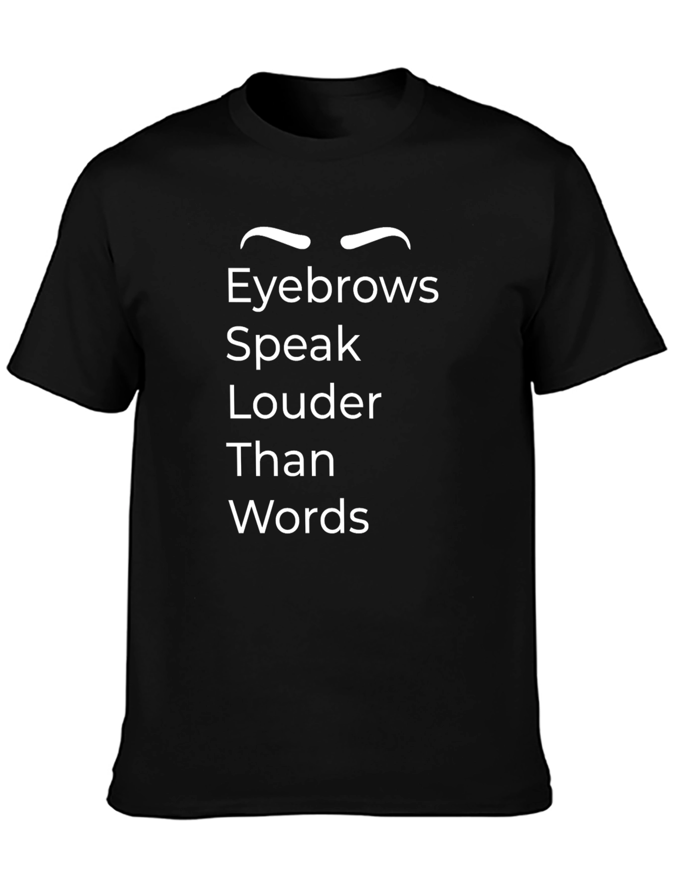Eyebrows Speak Louder Graphic Tee