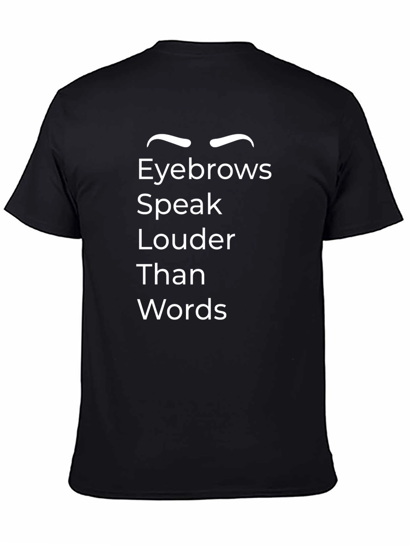 Eyebrows Speak Louder Graphic Tee