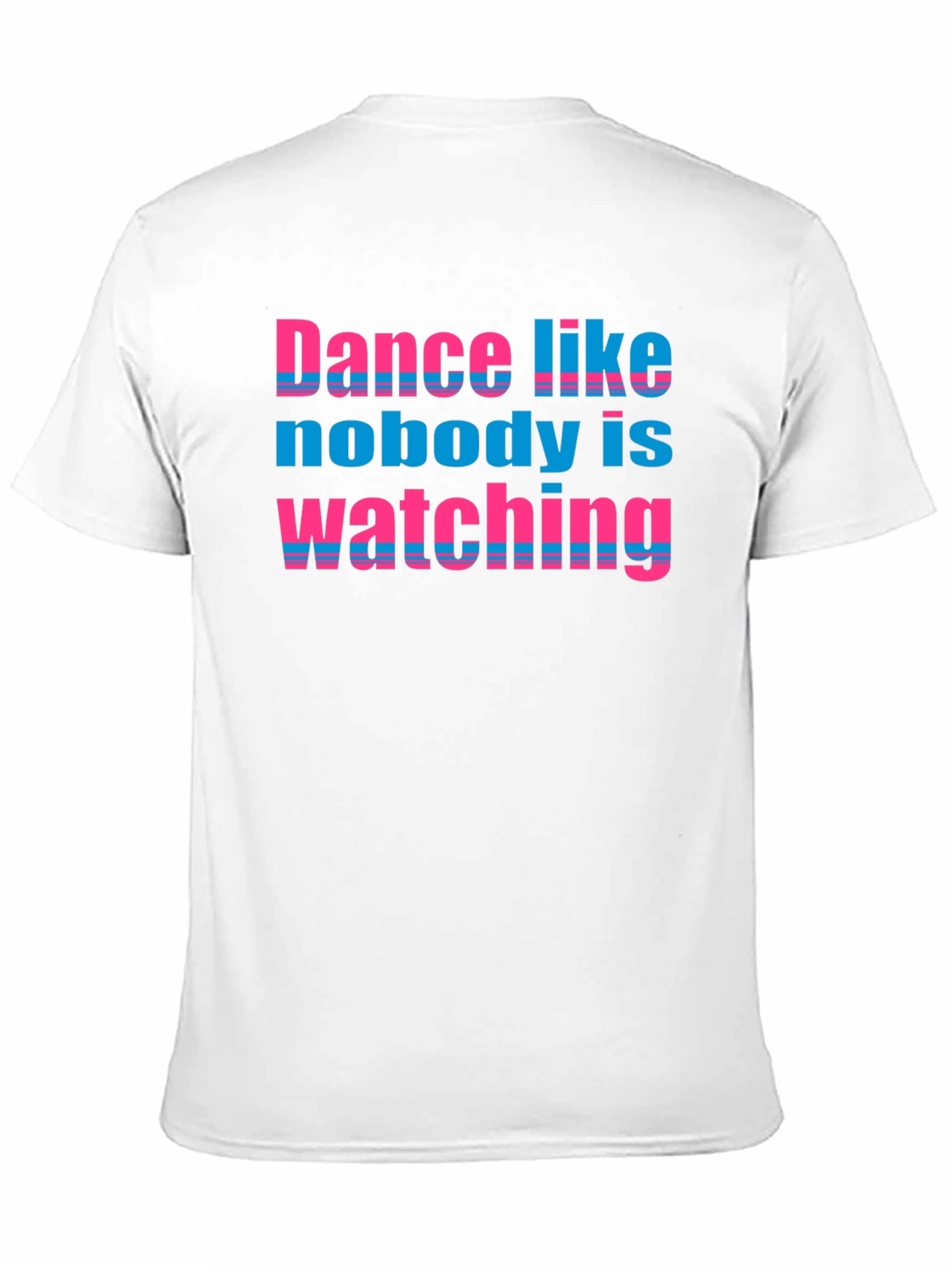 Dance Like Nobody is Watching T-Shirt