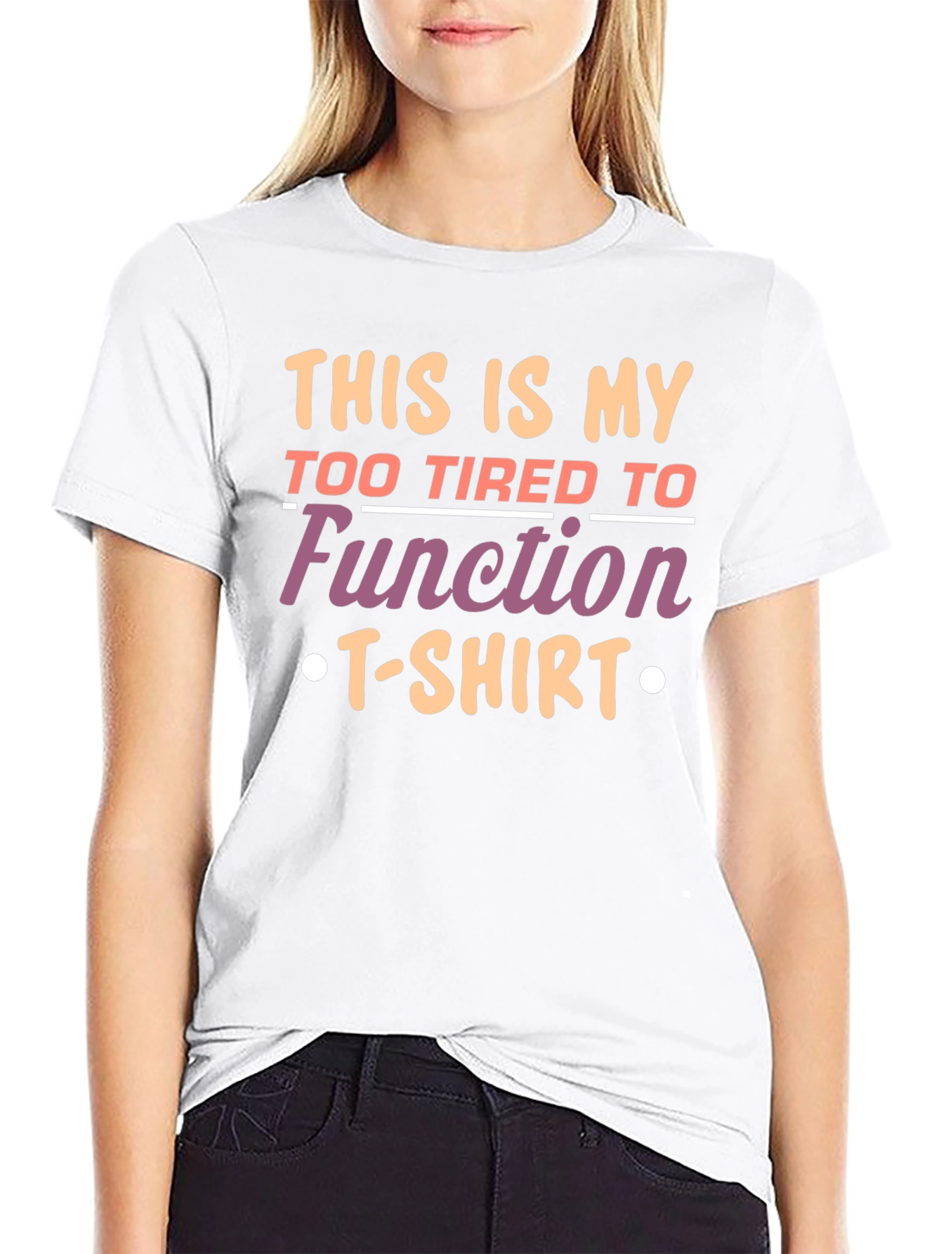 Funny Graphic Tee - Too Tired to Function T-Shirt