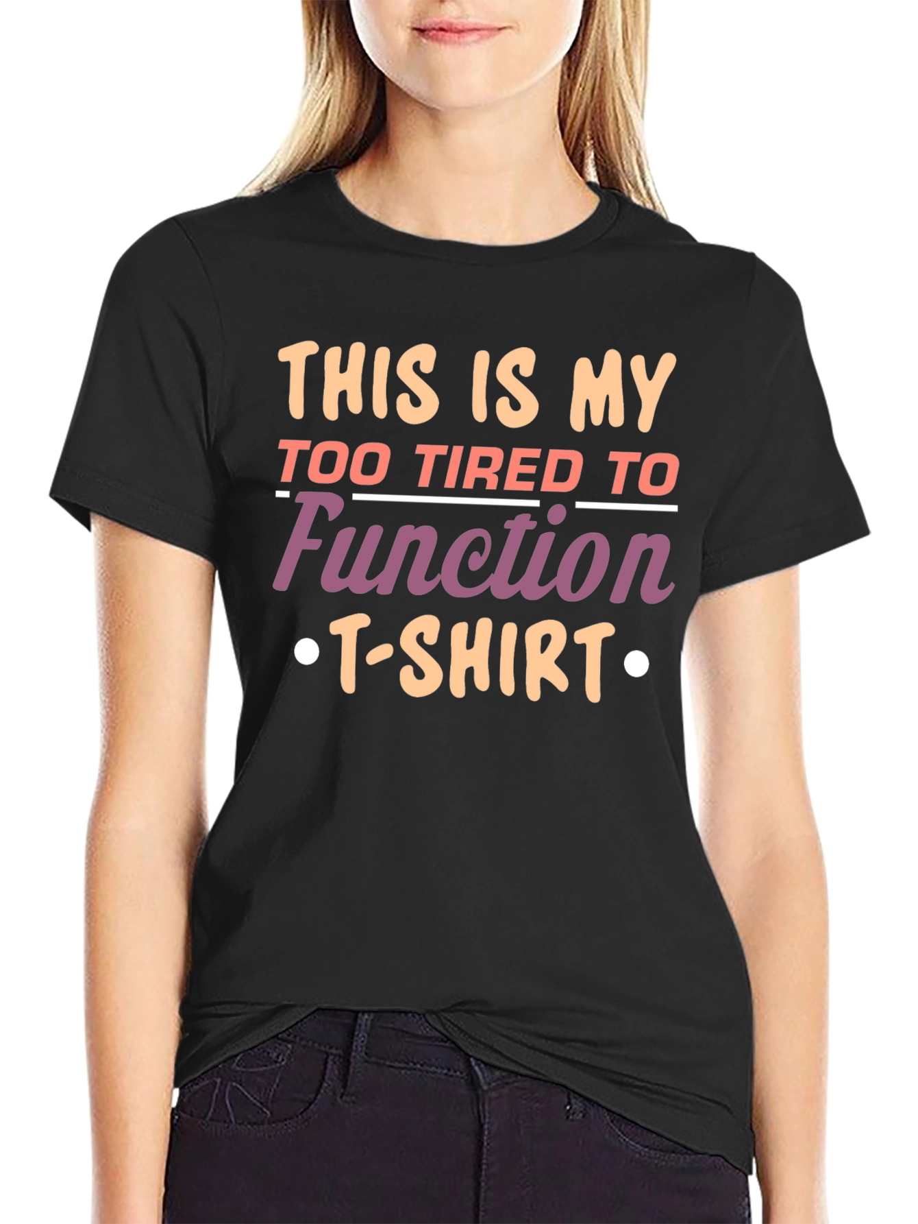 Funny Graphic Tee - Too Tired to Function T-Shirt