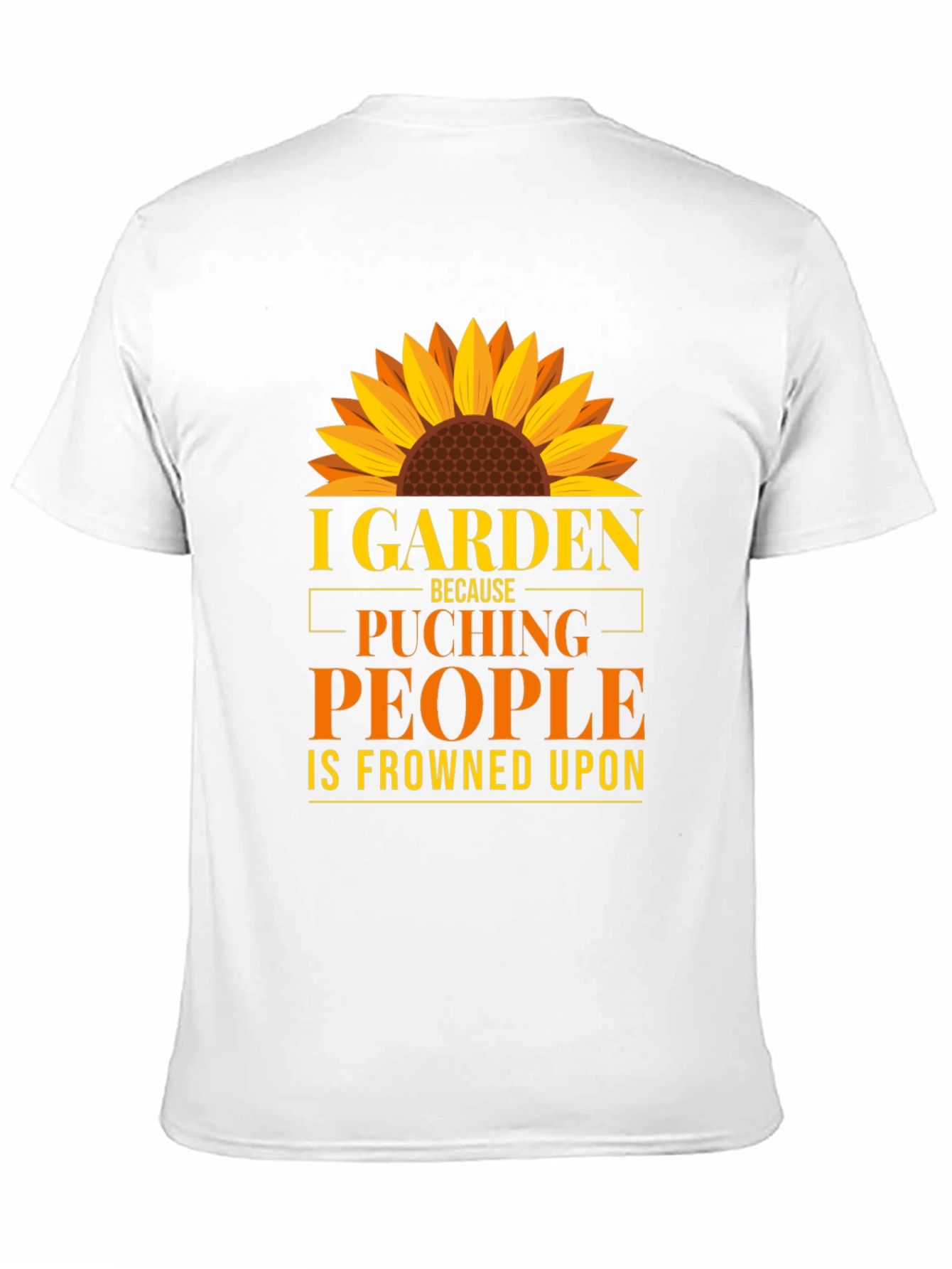 I Garden Because Punching People is Frowned Upon T-Shirt
