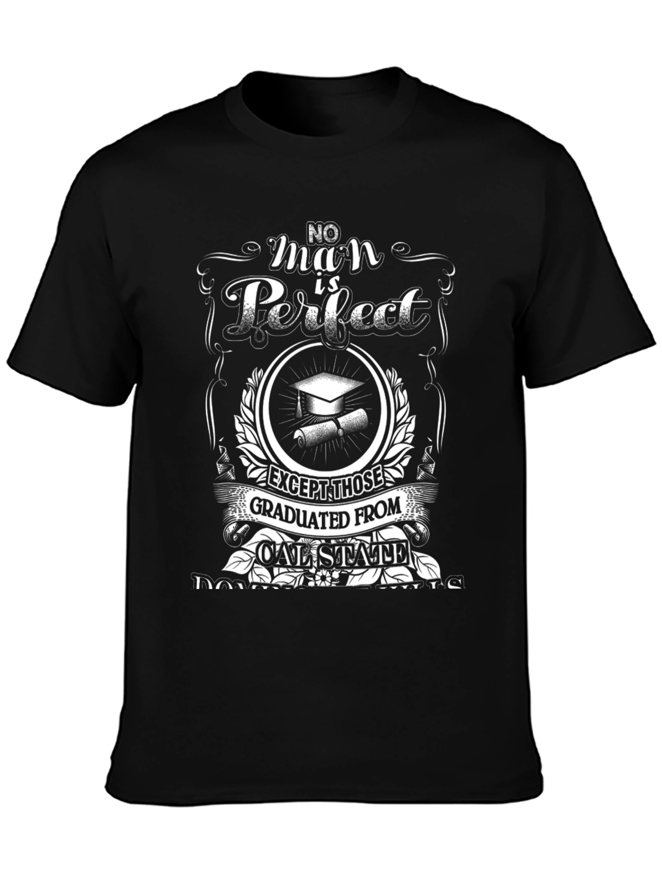 Cal State Graduation T-Shirt: No Man Is Perfect