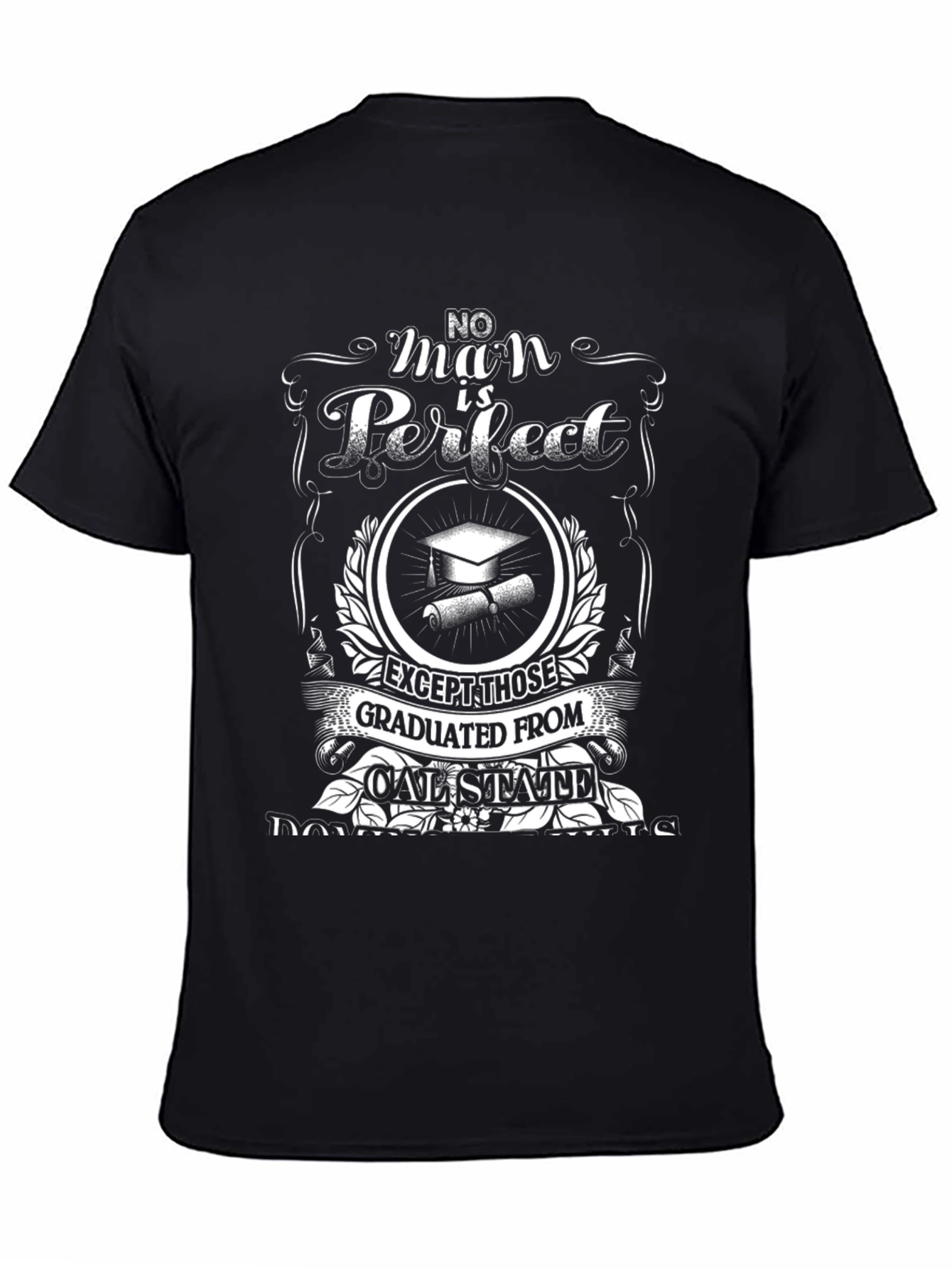 Cal State Graduation T-Shirt: No Man Is Perfect