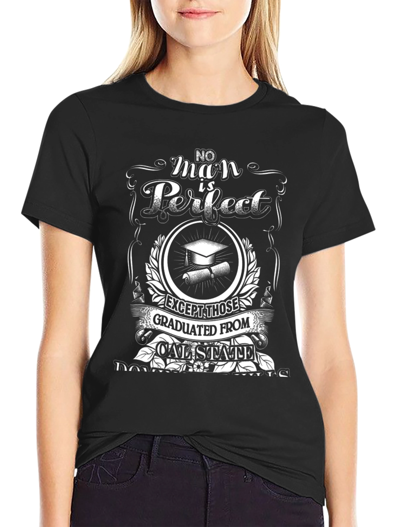 Cal State Graduation T-Shirt: No Man Is Perfect