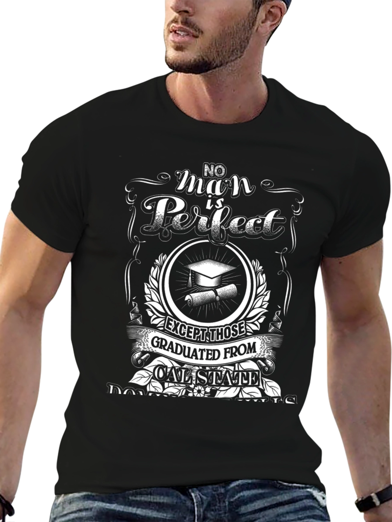 Cal State Graduation T-Shirt: No Man Is Perfect