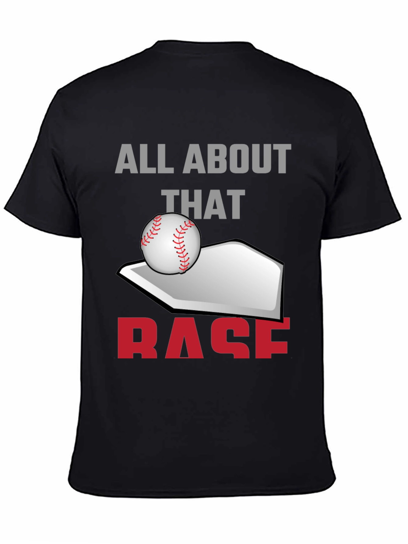 All About That Base Baseball T-Shirt