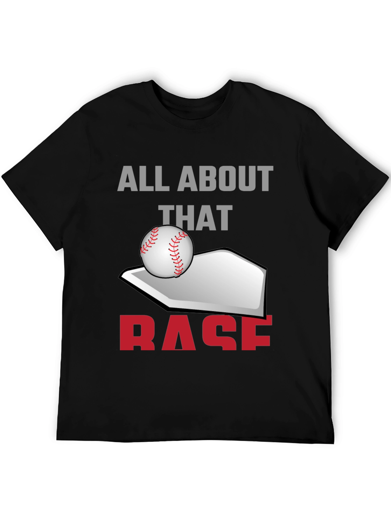 All About That Base Baseball T-Shirt