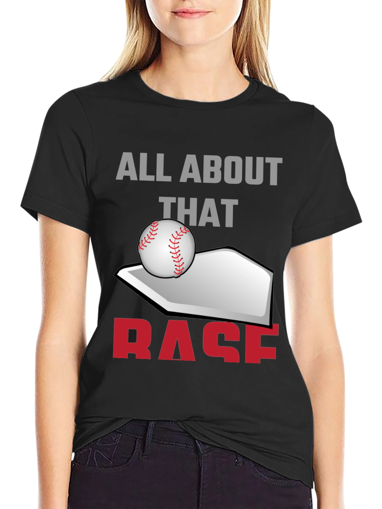 All About That Base Baseball T-Shirt