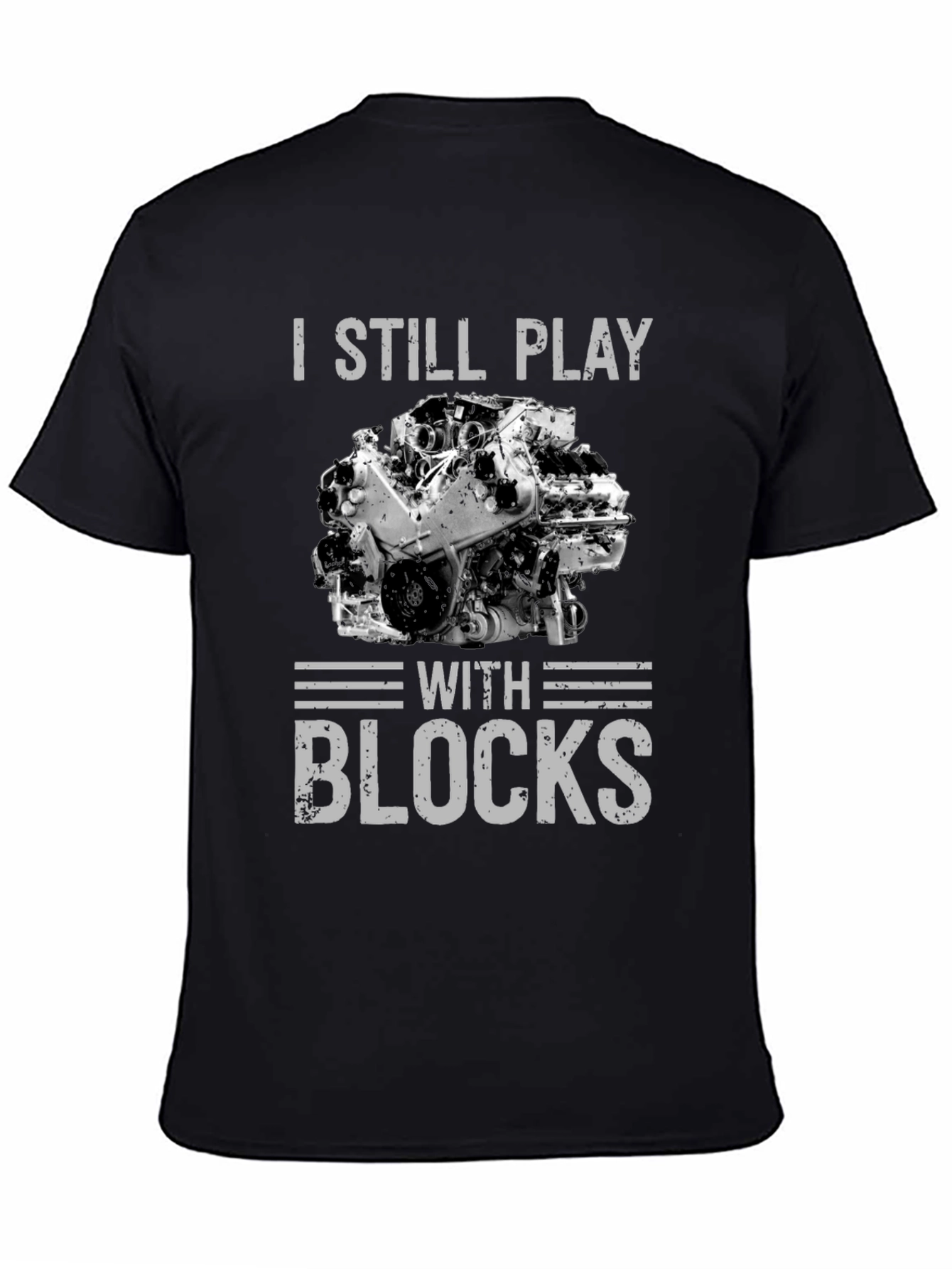 I Still Play With Blocks T-Shirt - Automotive Enthusiast