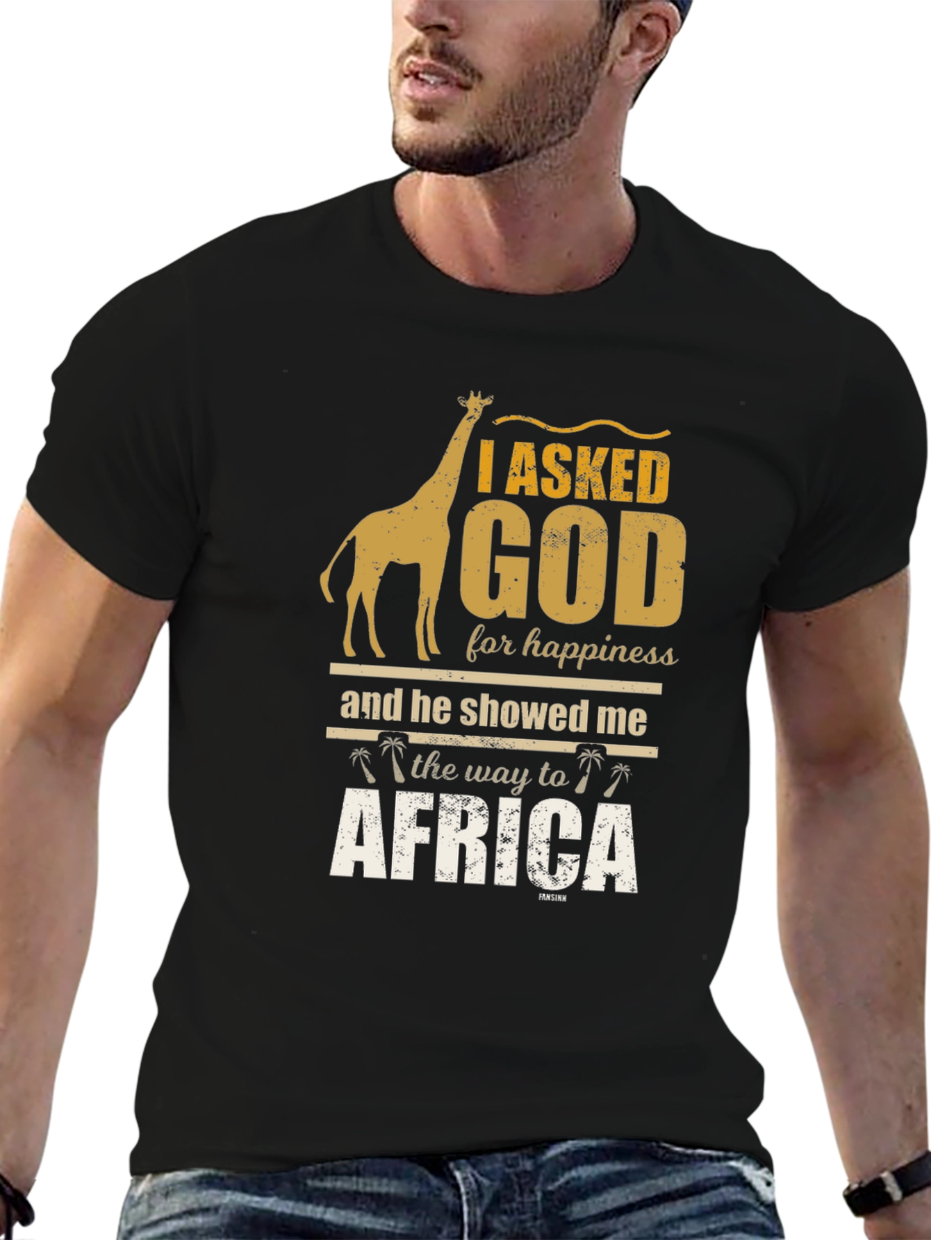 I Asked God For Happiness Africa T-Shirt