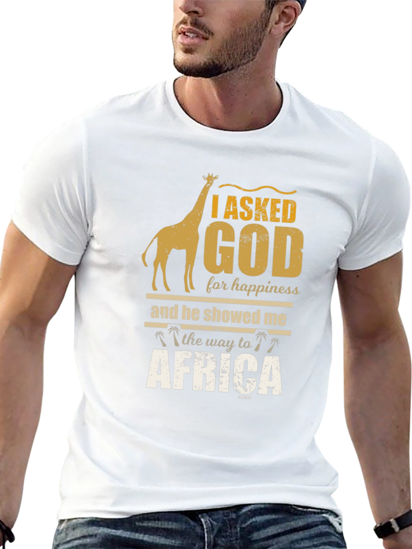 I Asked God For Happiness Africa T-Shirt