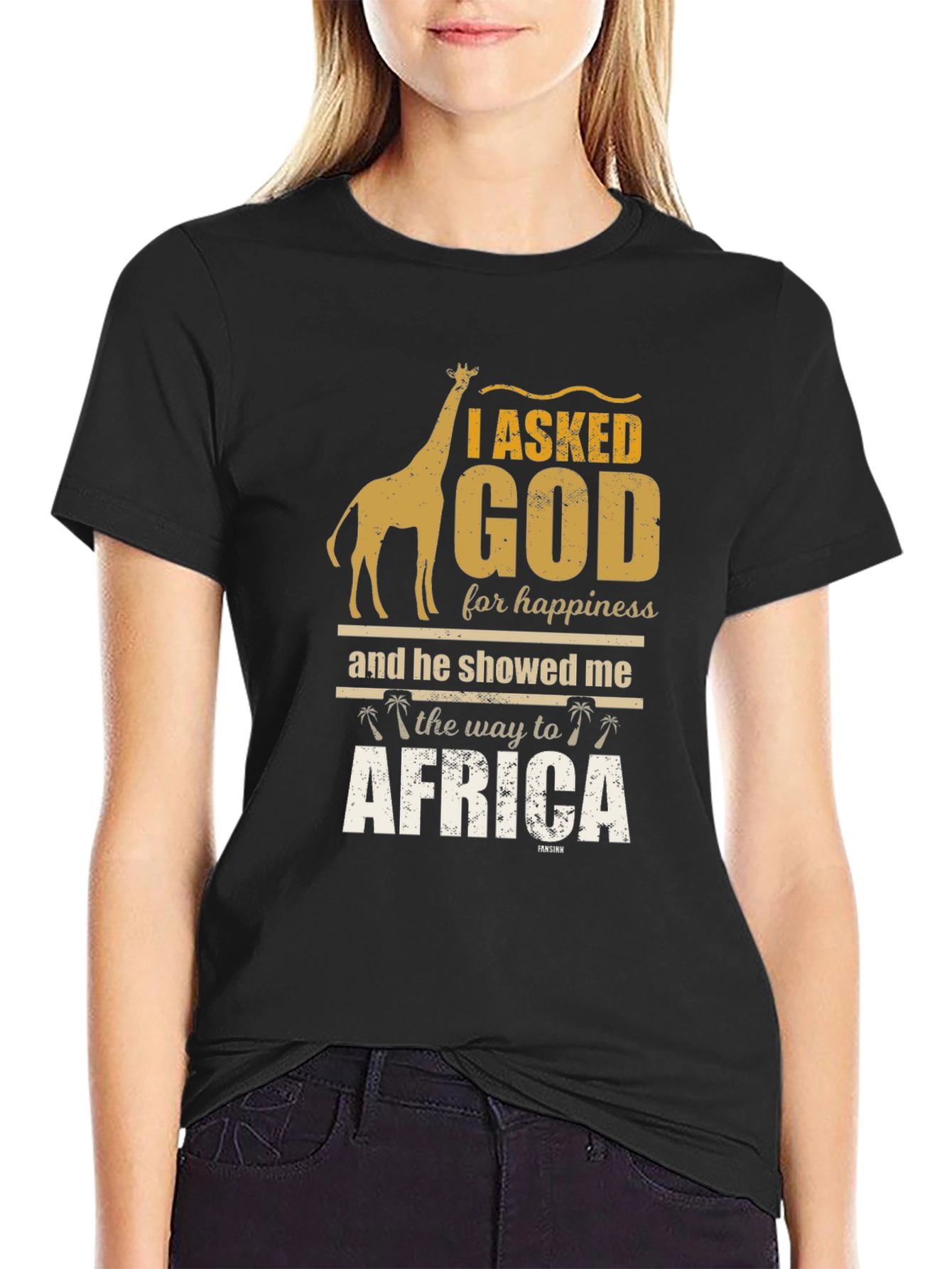 I Asked God For Happiness Africa T-Shirt