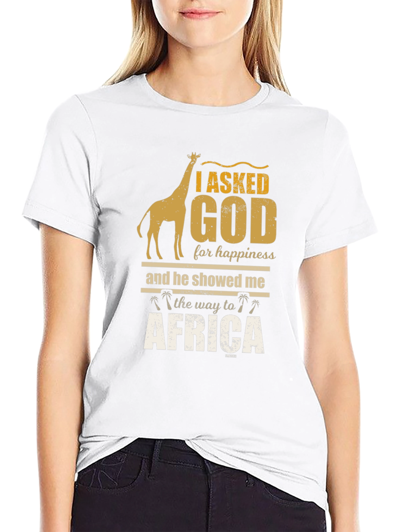I Asked God For Happiness Africa T-Shirt