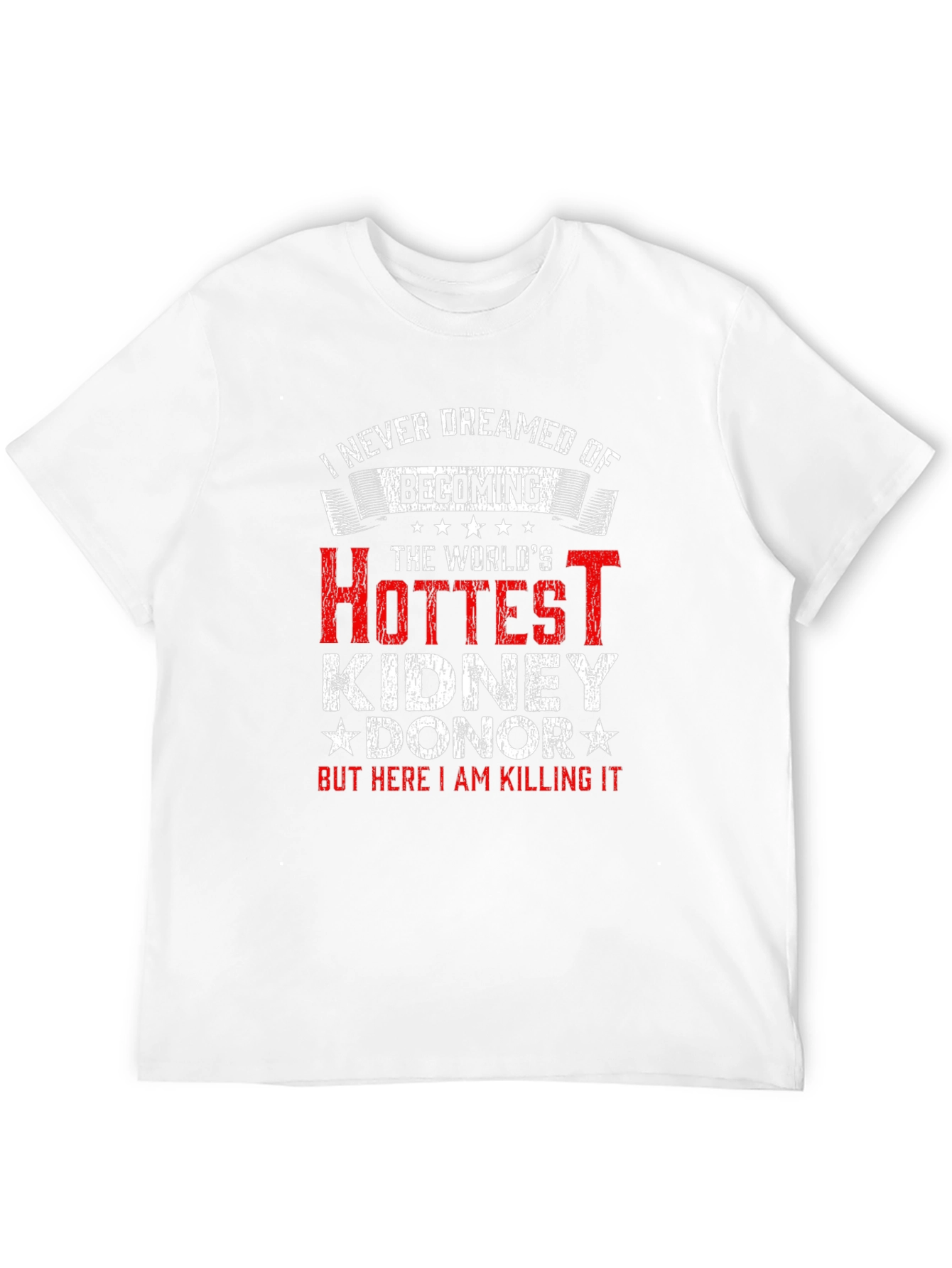 Hottest Kidney Donor T-Shirt - Funny Gift Idea