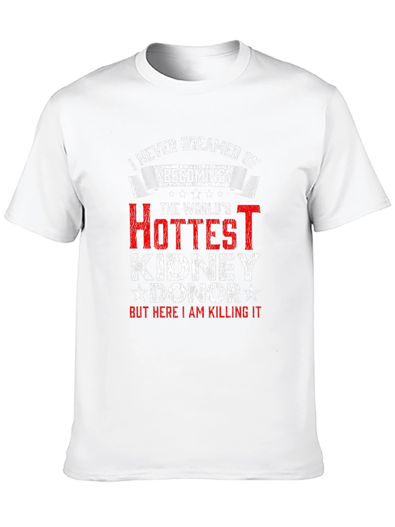 Hottest Kidney Donor T-Shirt - Funny Gift Idea