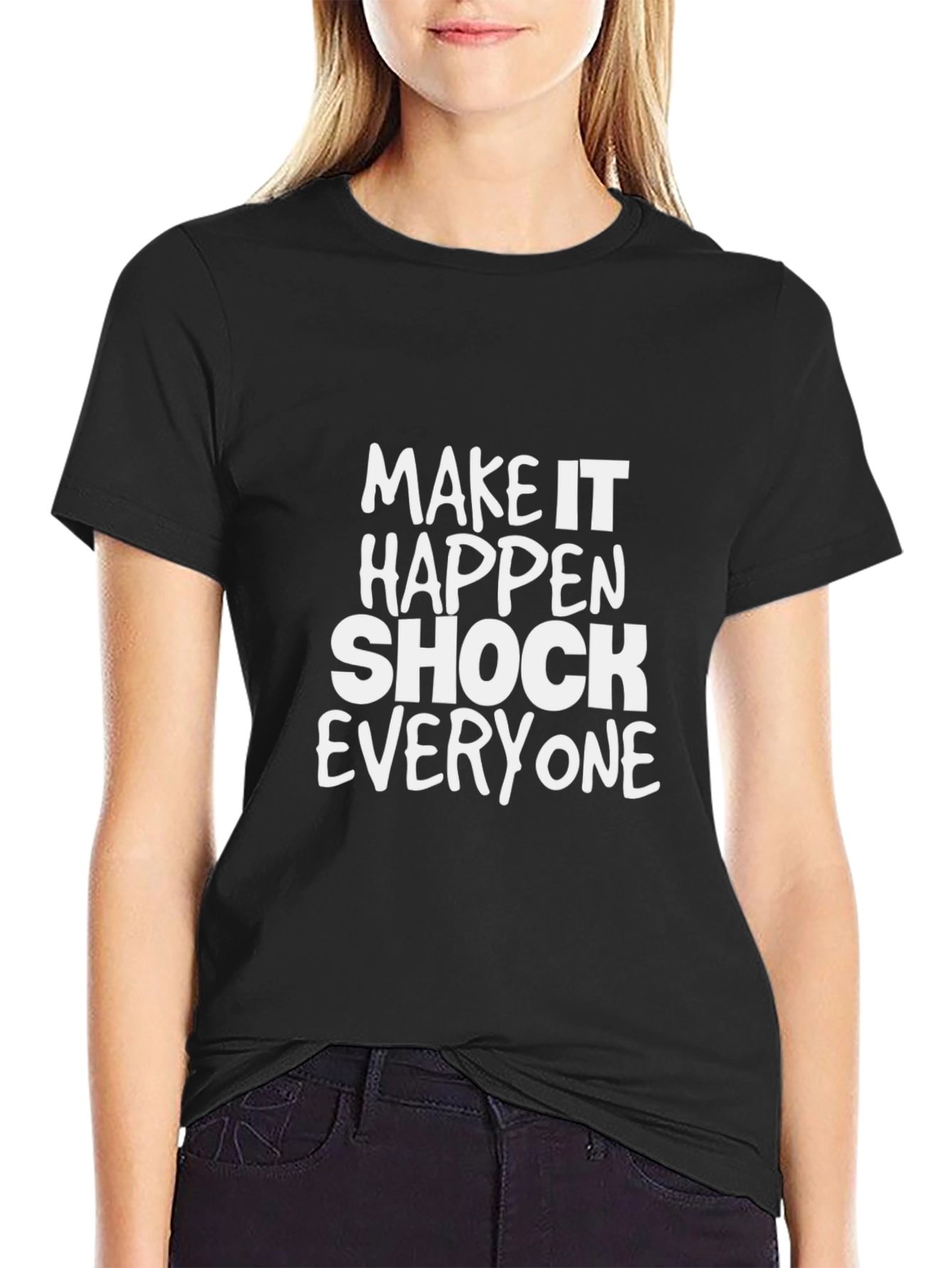 Make It Happen T-Shirt