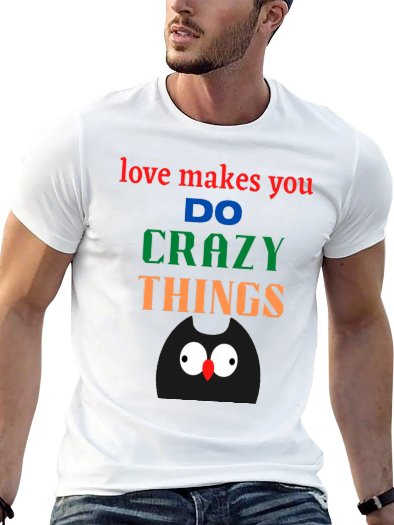 Love Makes You Do Crazy Things - Black T-Shirt