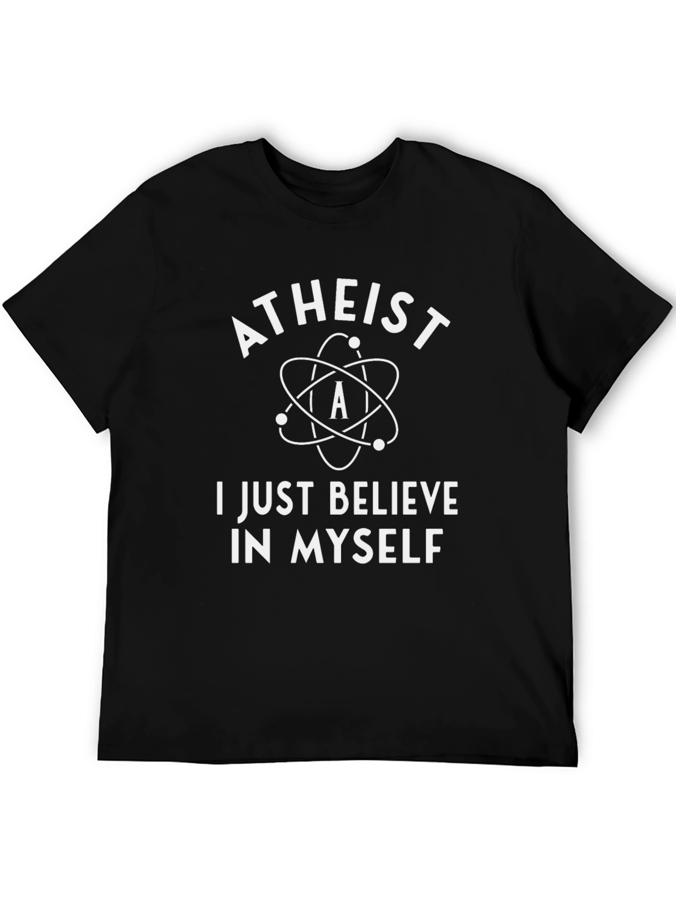 Atheist I Just Believe in Myself Graphic Tee