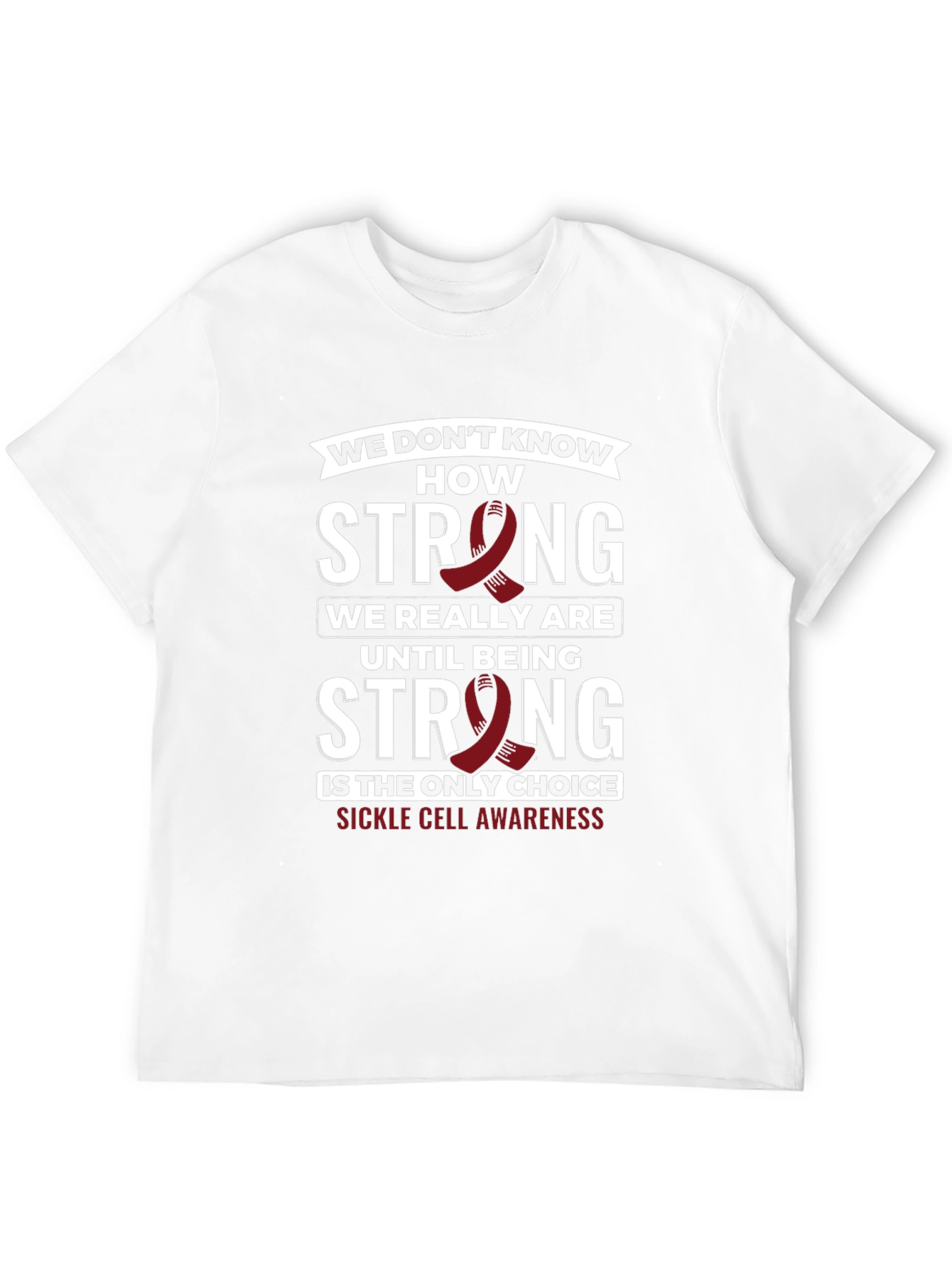 Sickle Cell Awareness T-Shirt: Be Strong