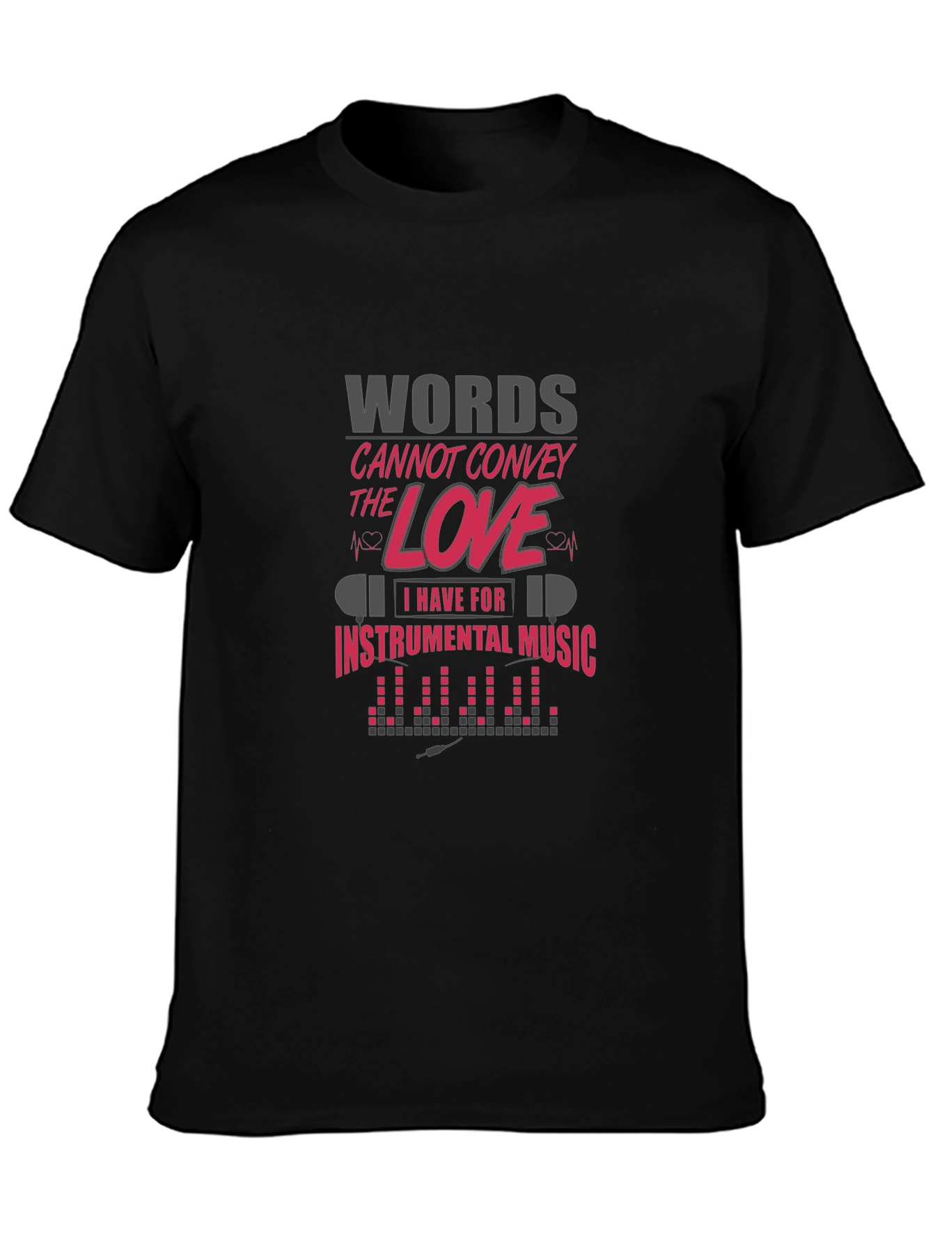 Words Cannot Convey Music Love T-Shirt