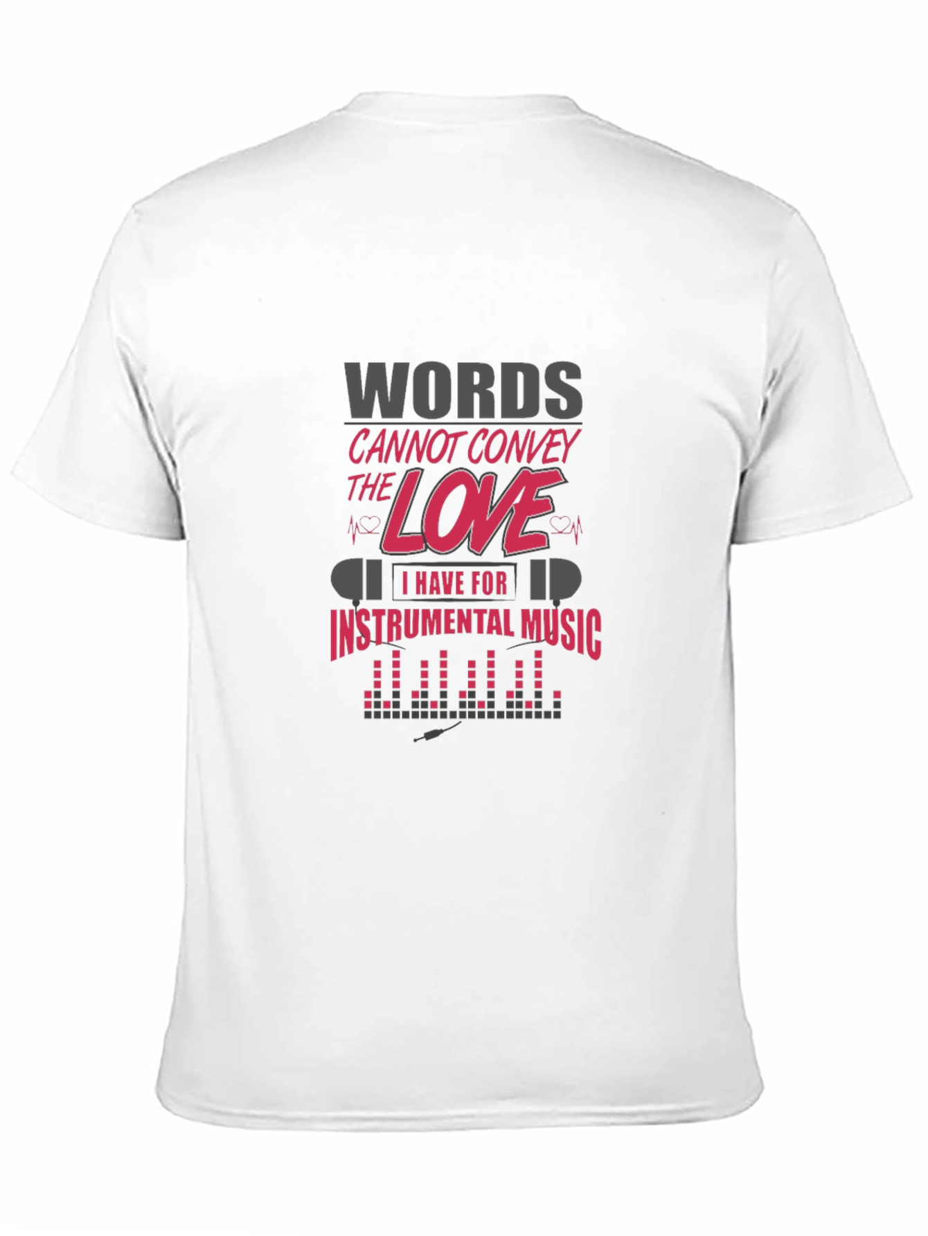 Words Cannot Convey Music Love T-Shirt