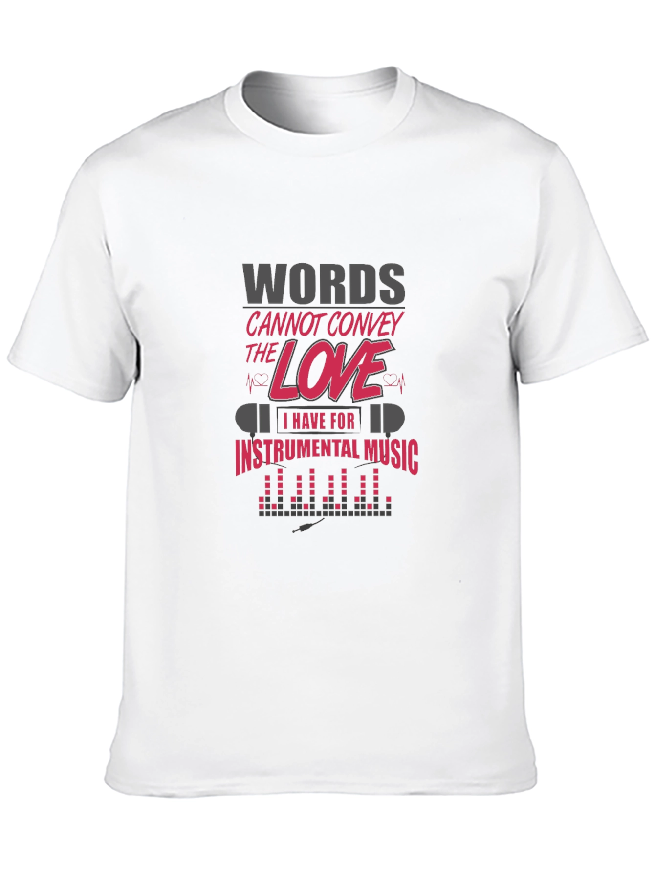 Words Cannot Convey Music Love T-Shirt
